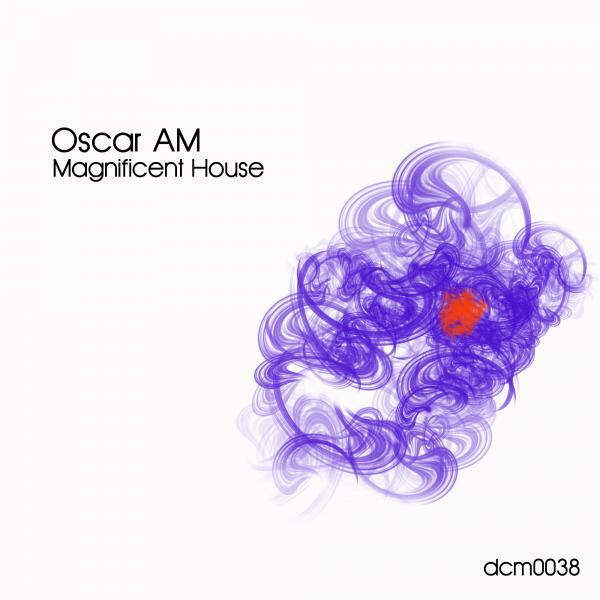 Oscar AM - Magnificent House (Noevol Remix)