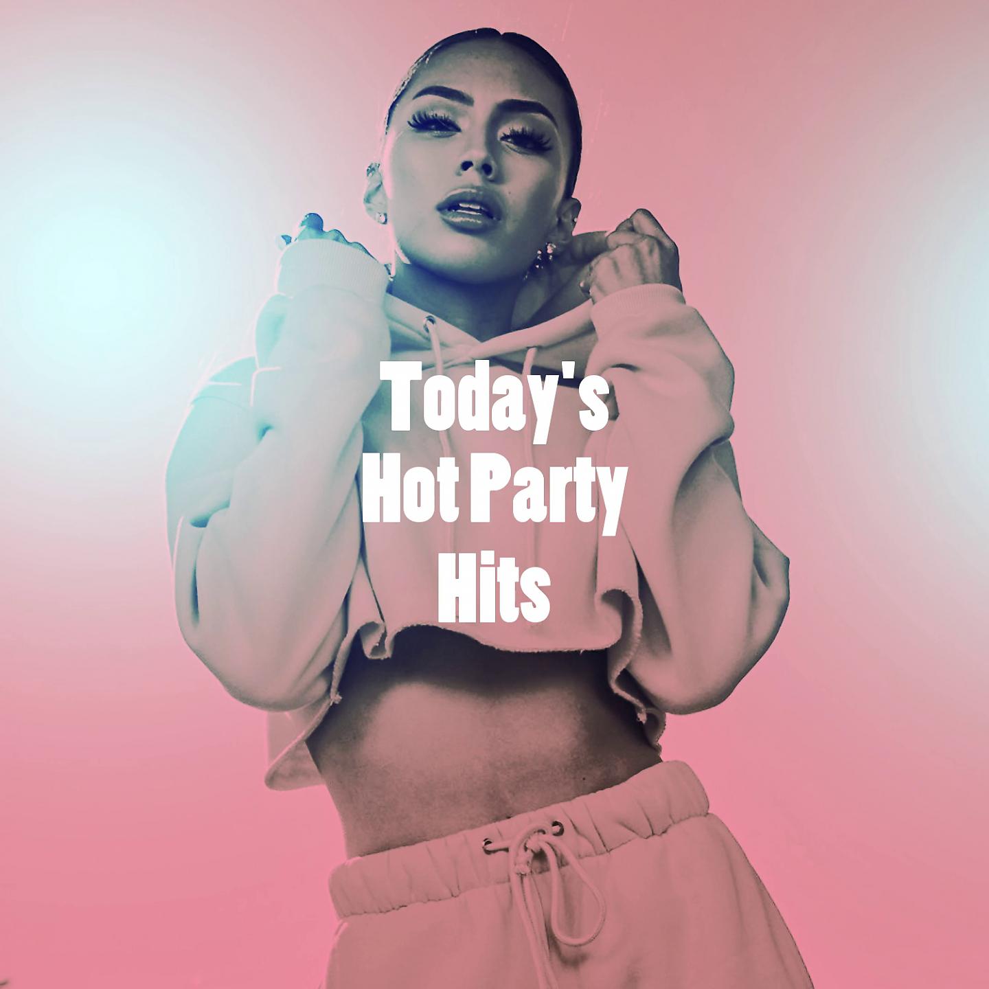 Постер альбома Today's Hot Party Hits