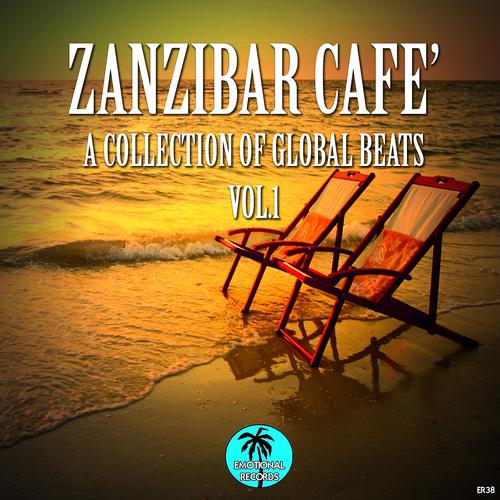 Постер альбома Zanzibar Cafe': A Collection of Global Beats, Vol. 1