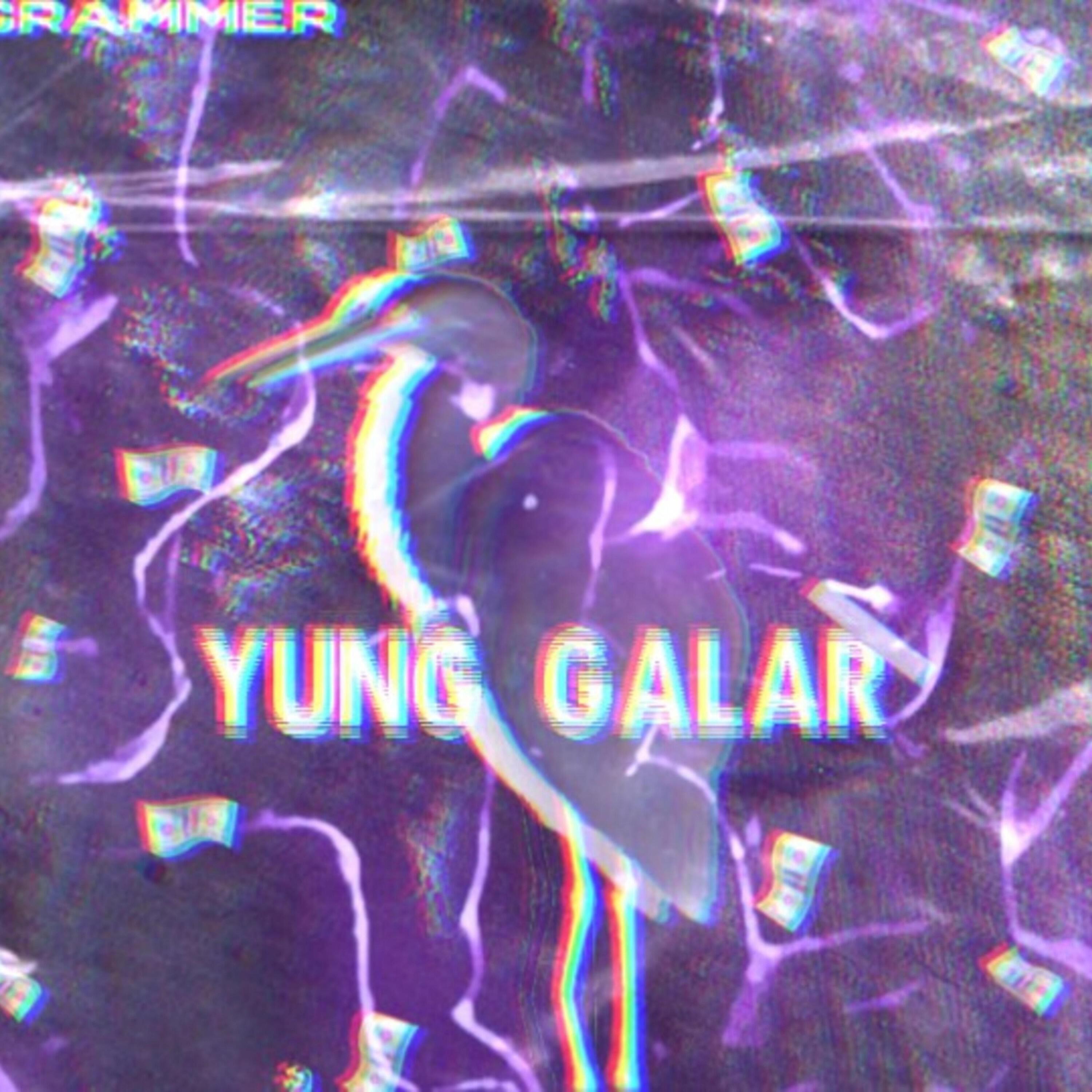 GRAMMER - Yung Galar