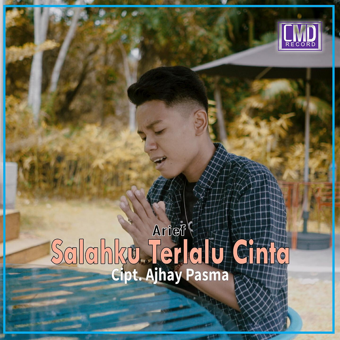 Arief - Salahku Terlalu Cinta