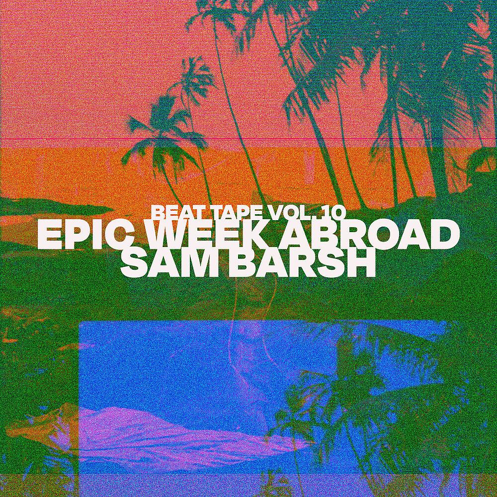 Постер альбома Beat Tape, Vol. 10: Epic Week Abroad