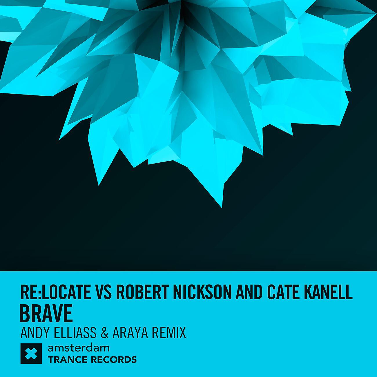 Re:Locate - Brave (Andy Elliass & Araya Extended Mix)