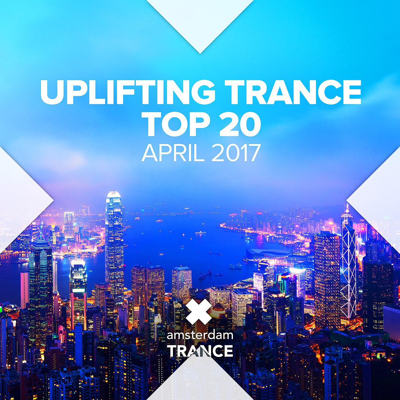 Постер альбома Uplifting Trance Top Twenty - April 2017