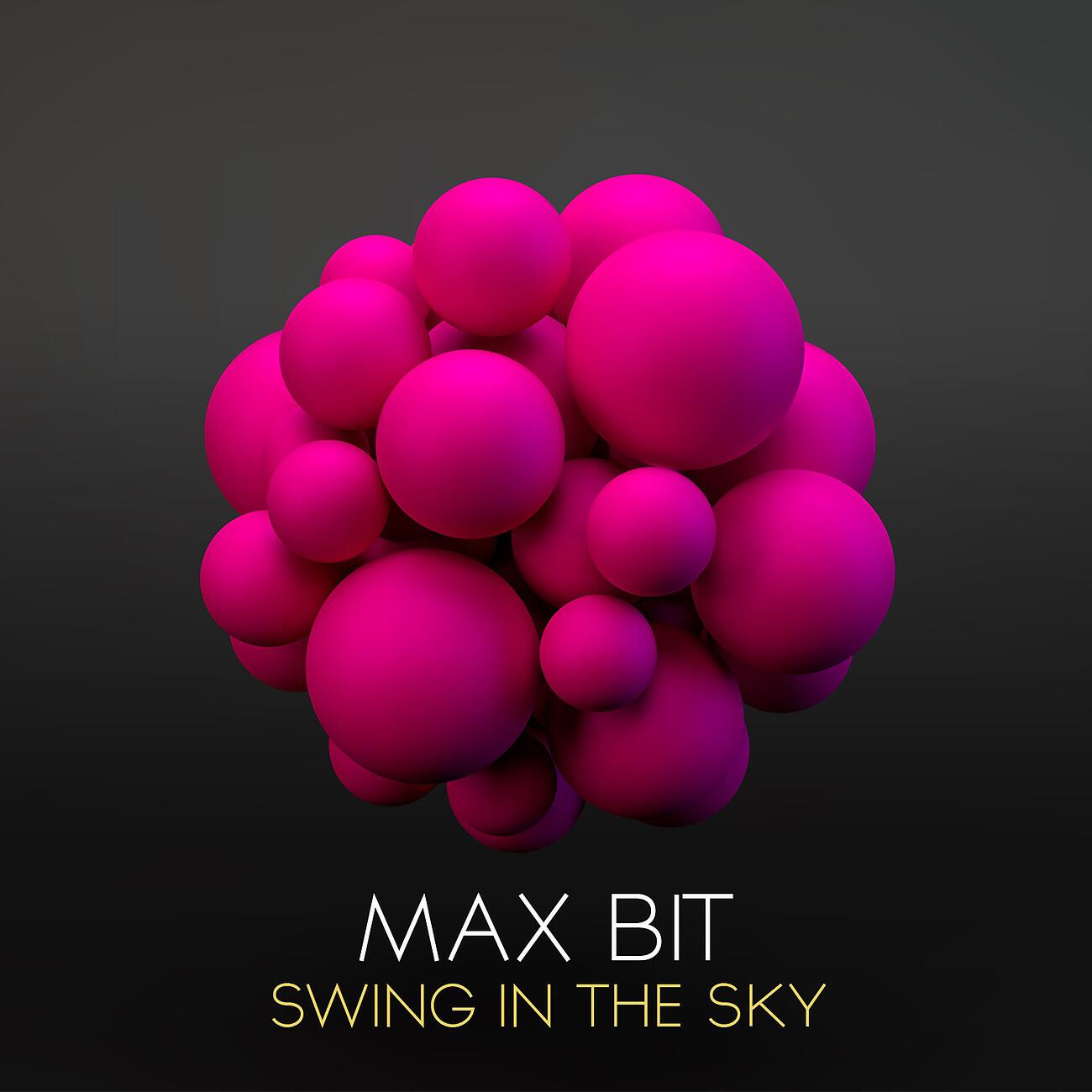 Max Bit - Swing in the Sky (Original Mix)