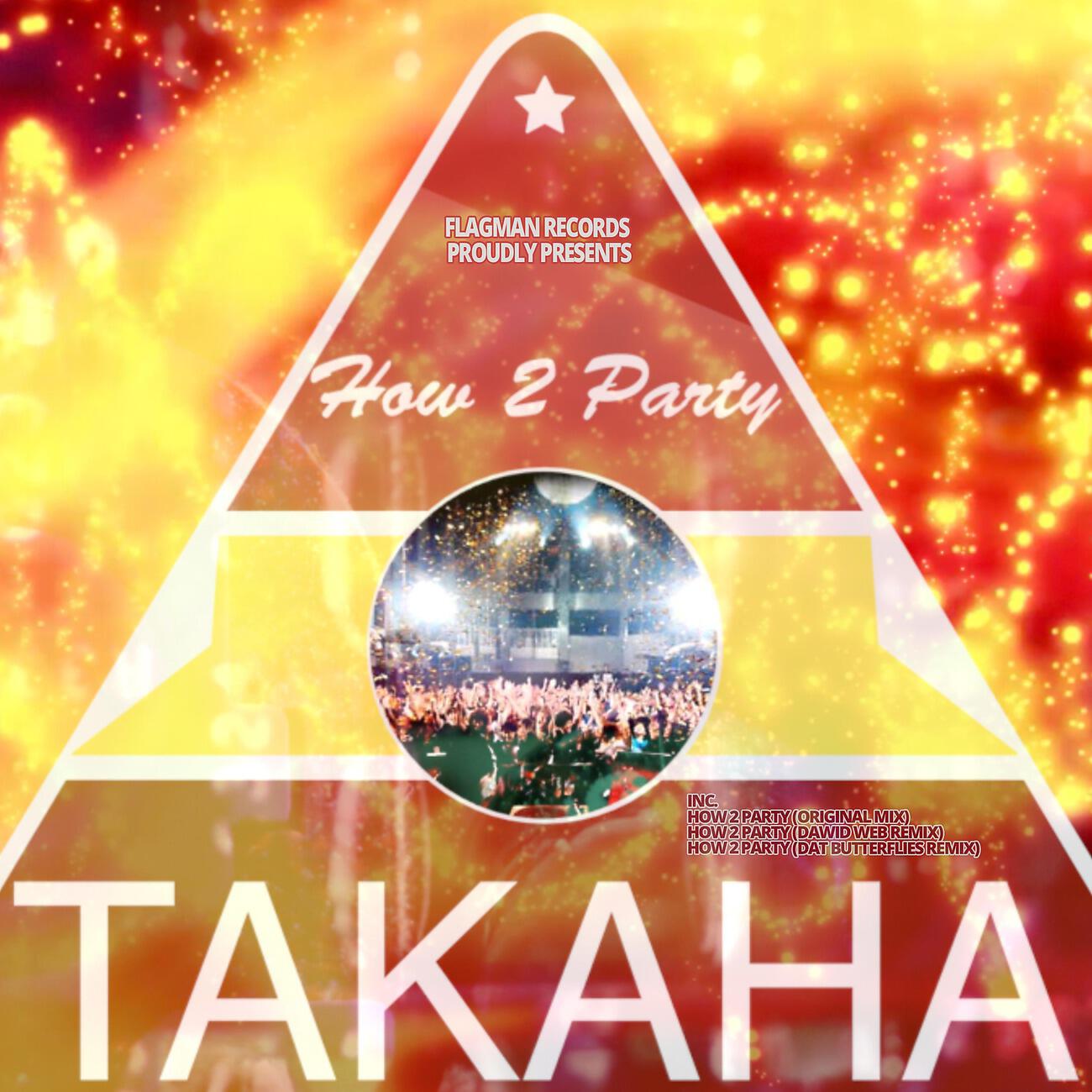 Takaha - How 2 Party (Dawid Web Remix)