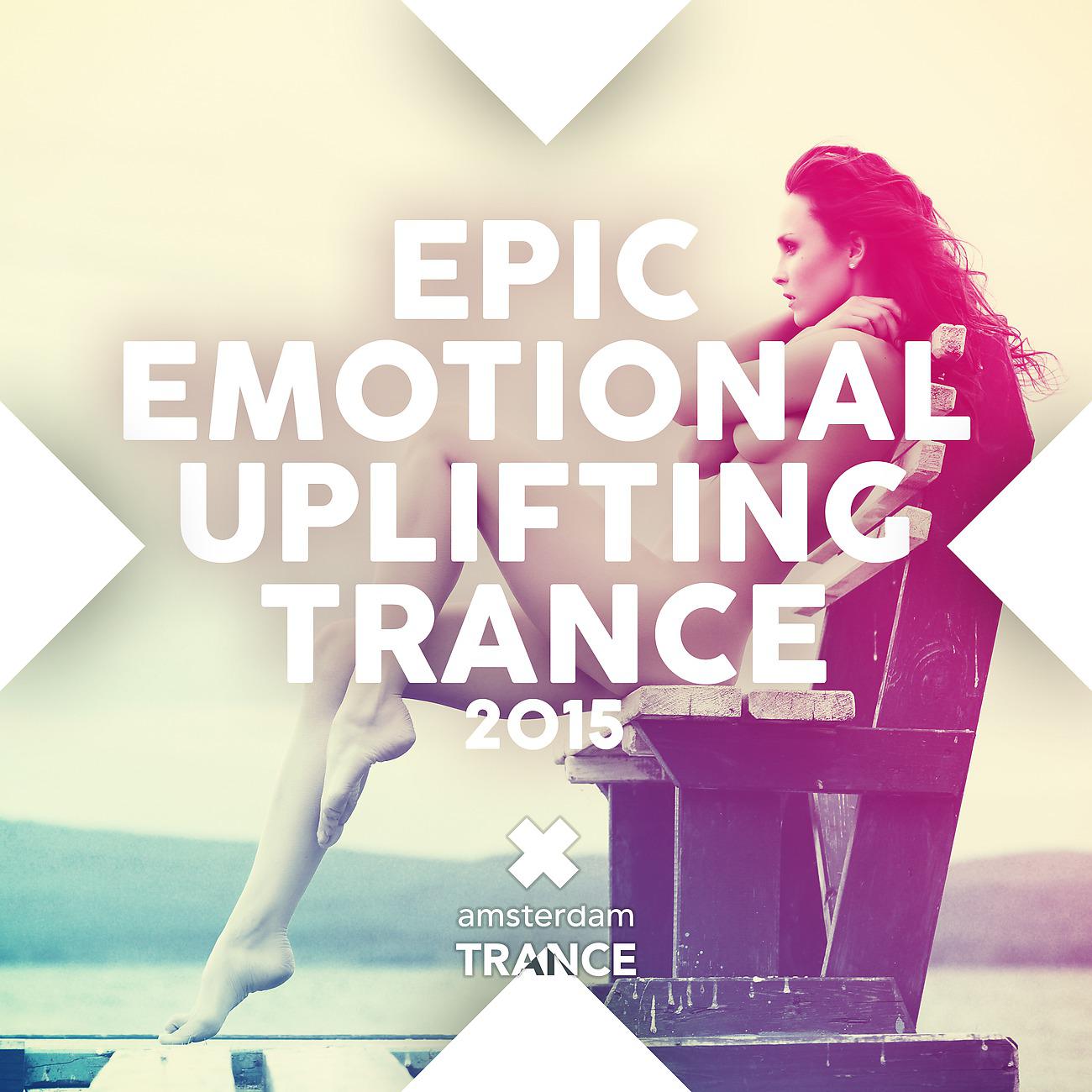 Постер альбома Epic Emotional Uplifting Trance 2015