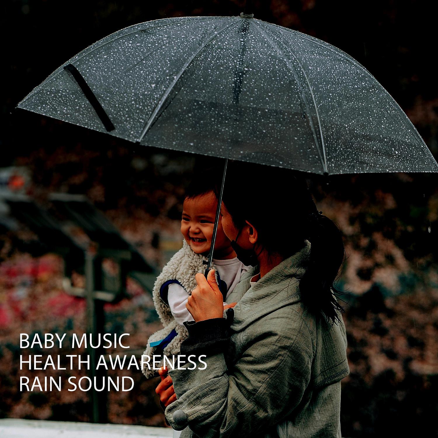 Постер альбома Baby Music: Health Awareness Rain Sound