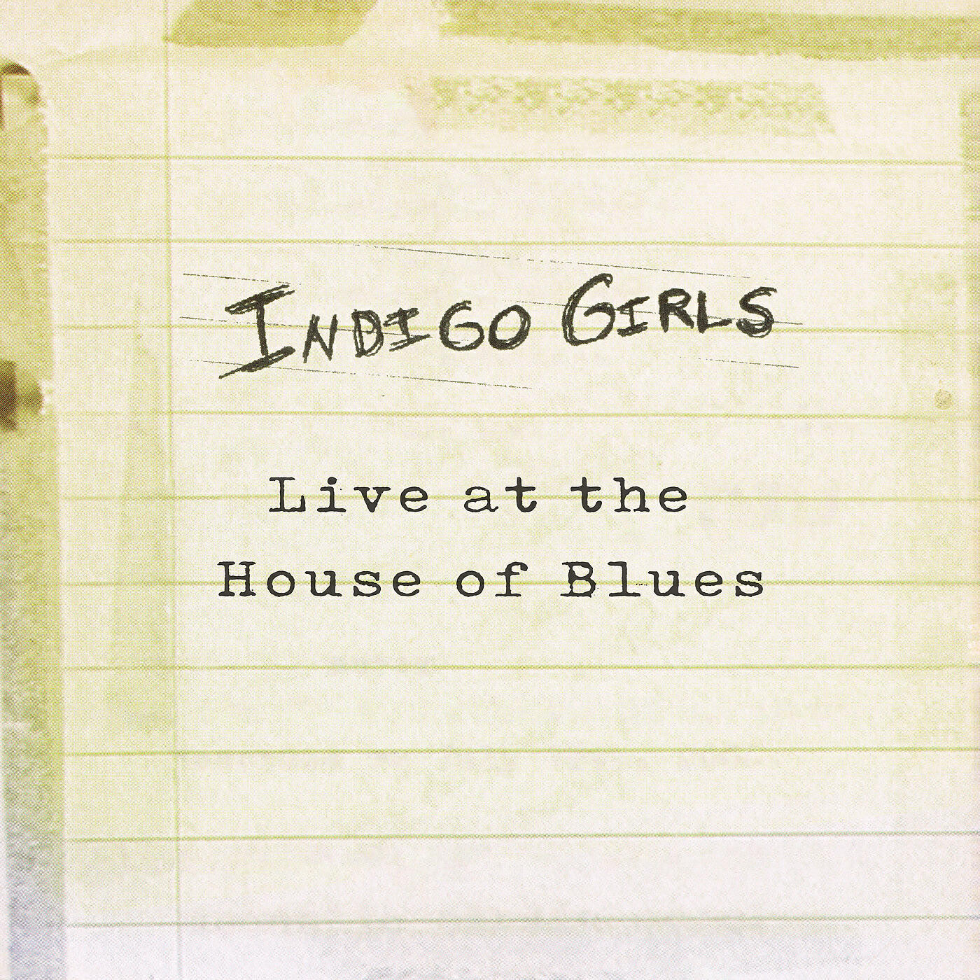 Indigo Girls - Get Out the Map (Live at the House of Blues, Los Angeles, CA - July 2000)