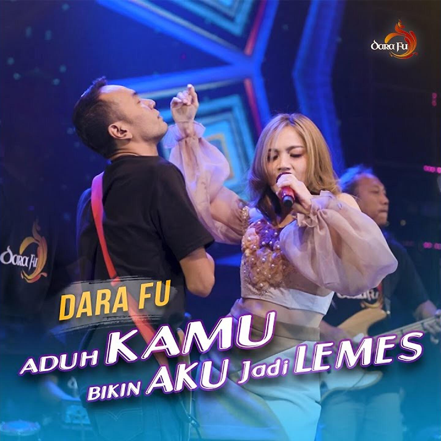 Dara Fu - Aduh kamu Bikin Aku Jadi Lemes