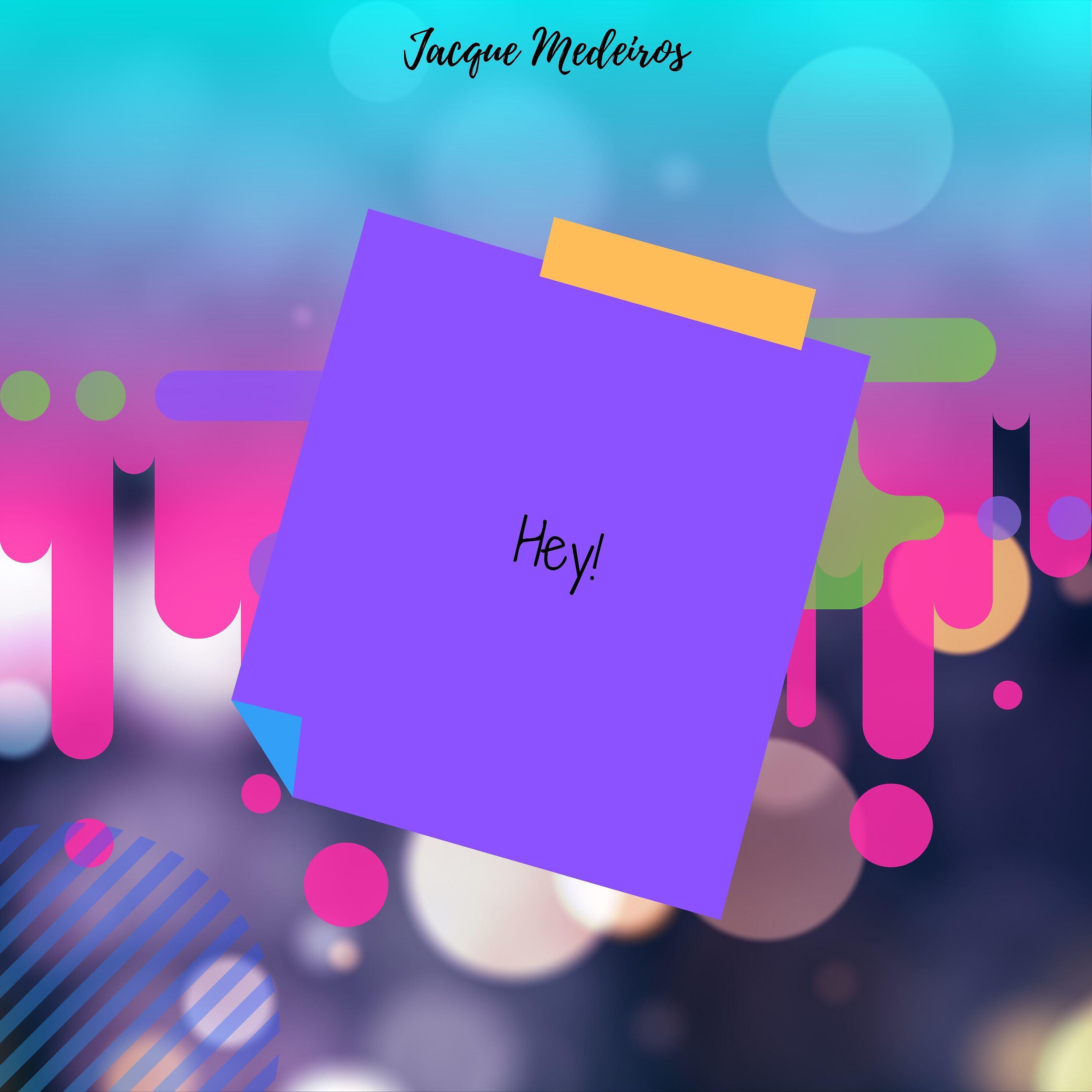 Jacque Medeiros - Hey