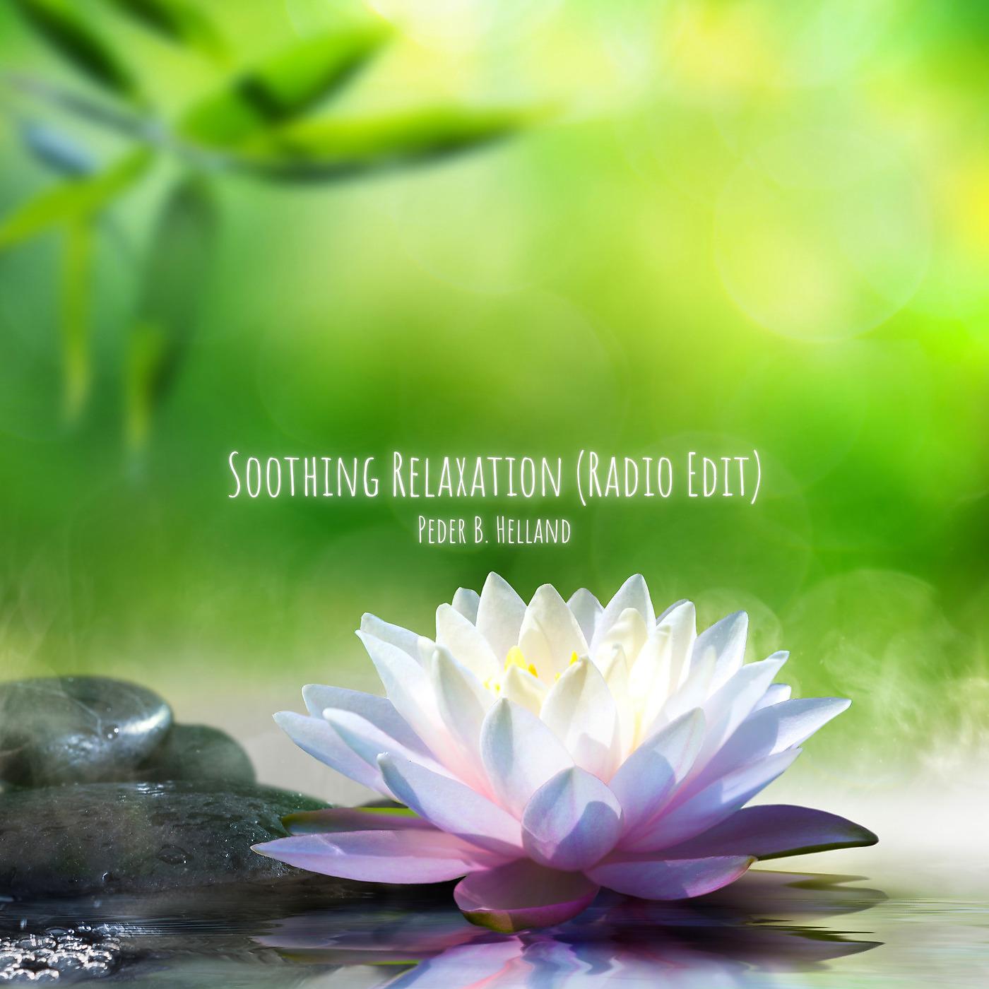 Постер альбома Soothing Relaxation (Radio Edit)