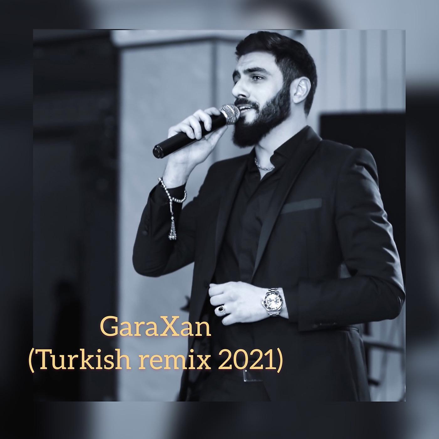 Постер альбома GaraXan (Turkish Remix 2021)