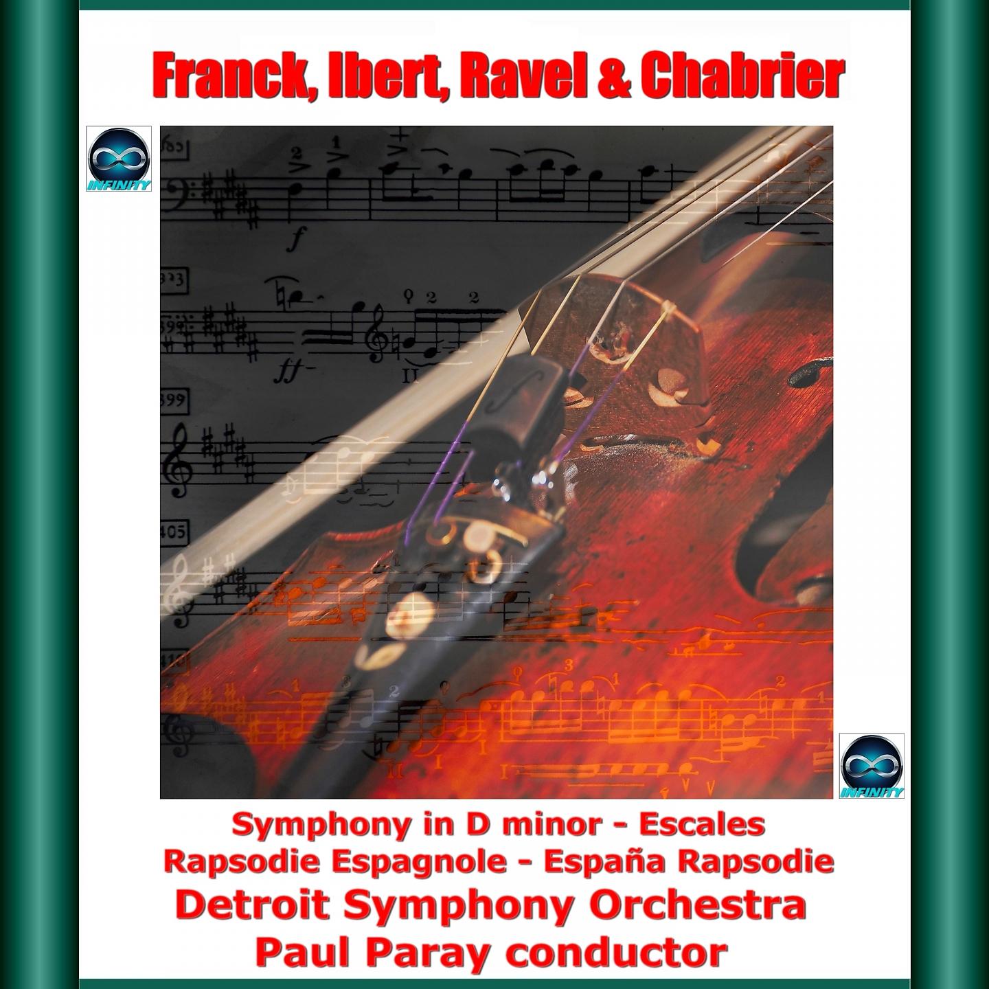 Постер альбома Franck, ibert, ravel & chabrier : symphony in D minor - escales - rapsodie espagnole - españa rapsodie