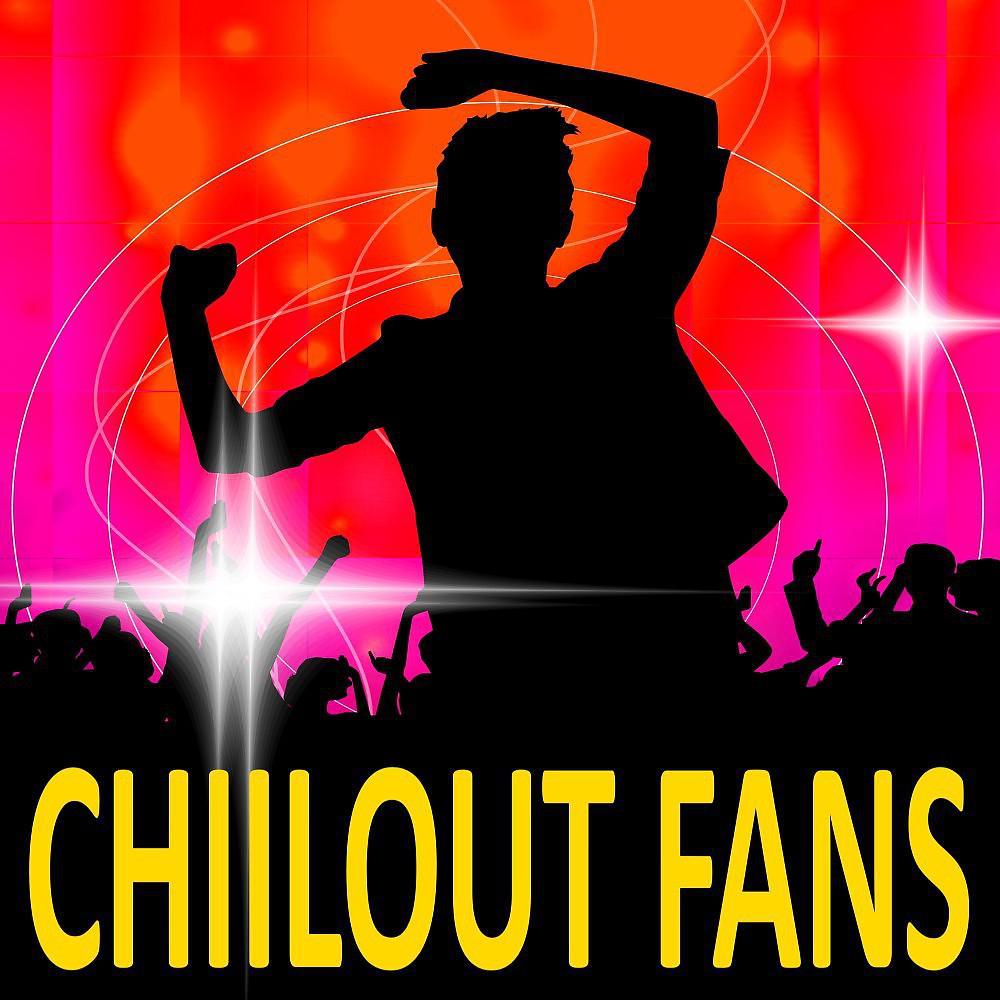 Постер альбома Chillout Fans