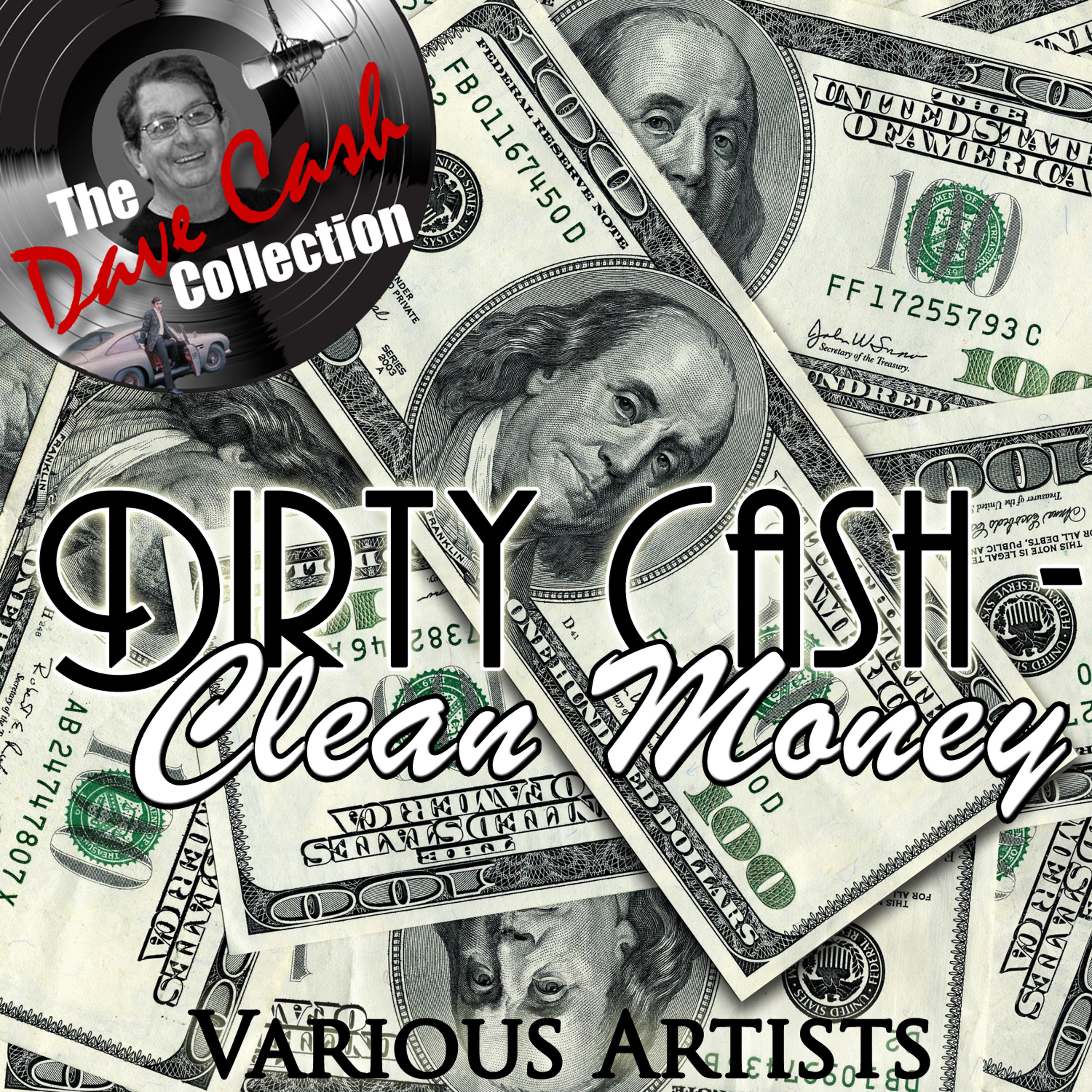 Постер альбома Dirty Cash - Clean Money - [The Dave Cash Collection]