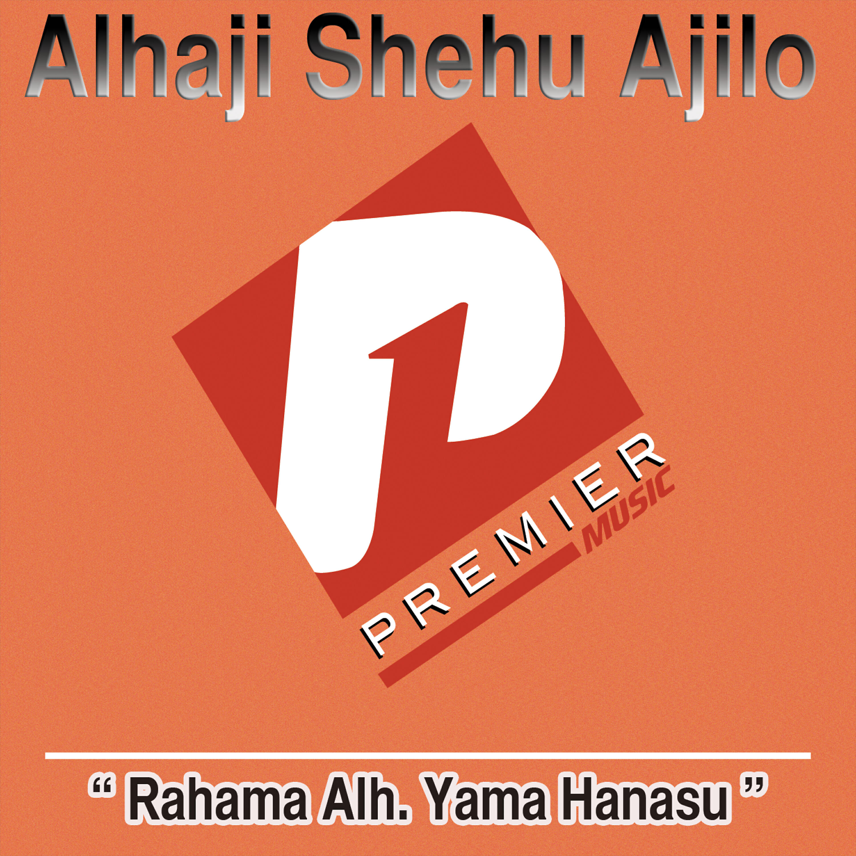 Alhaji Shehu Ajilo - Rahama Alh. Yama Hanasu