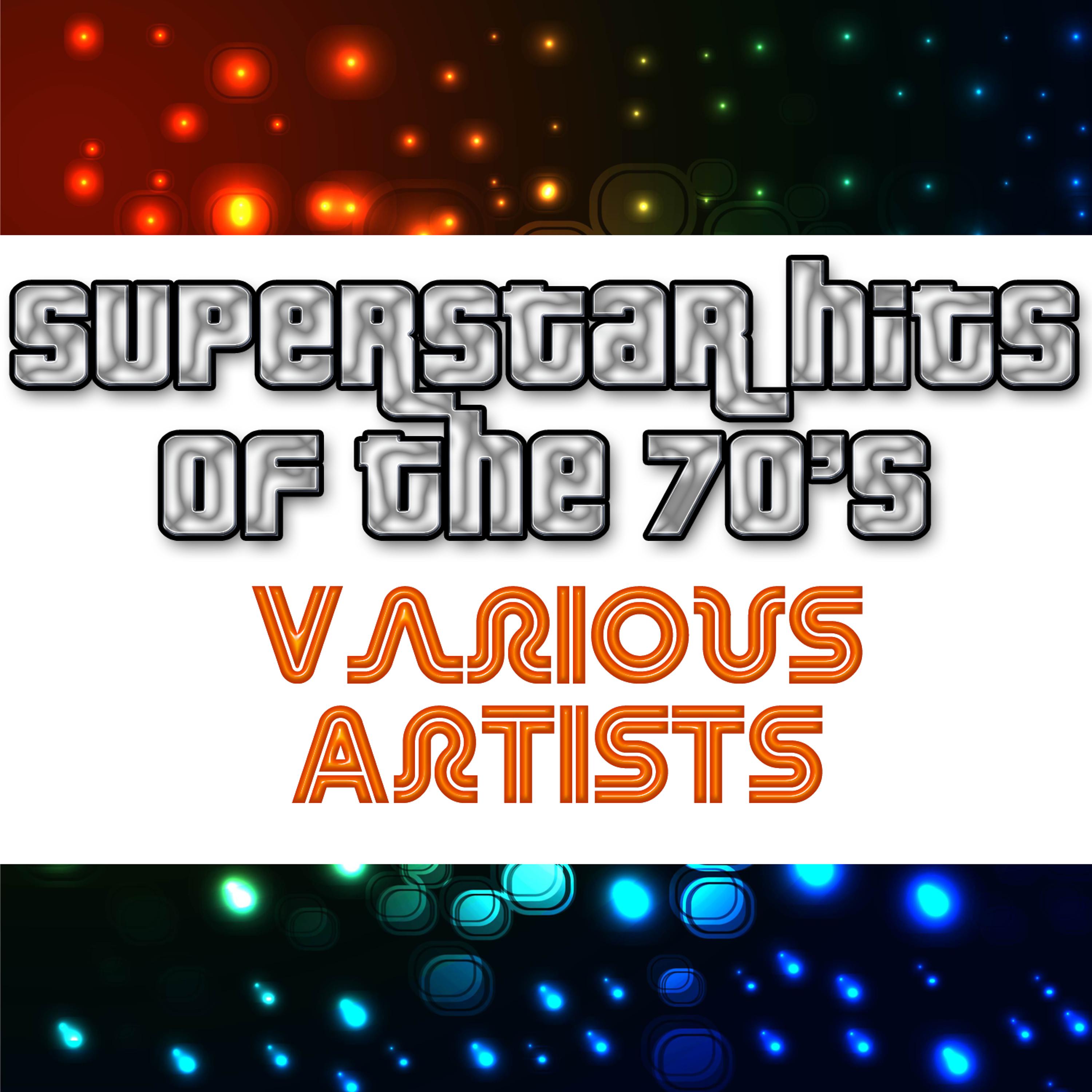 Постер альбома Superstar Hits Of The 70's