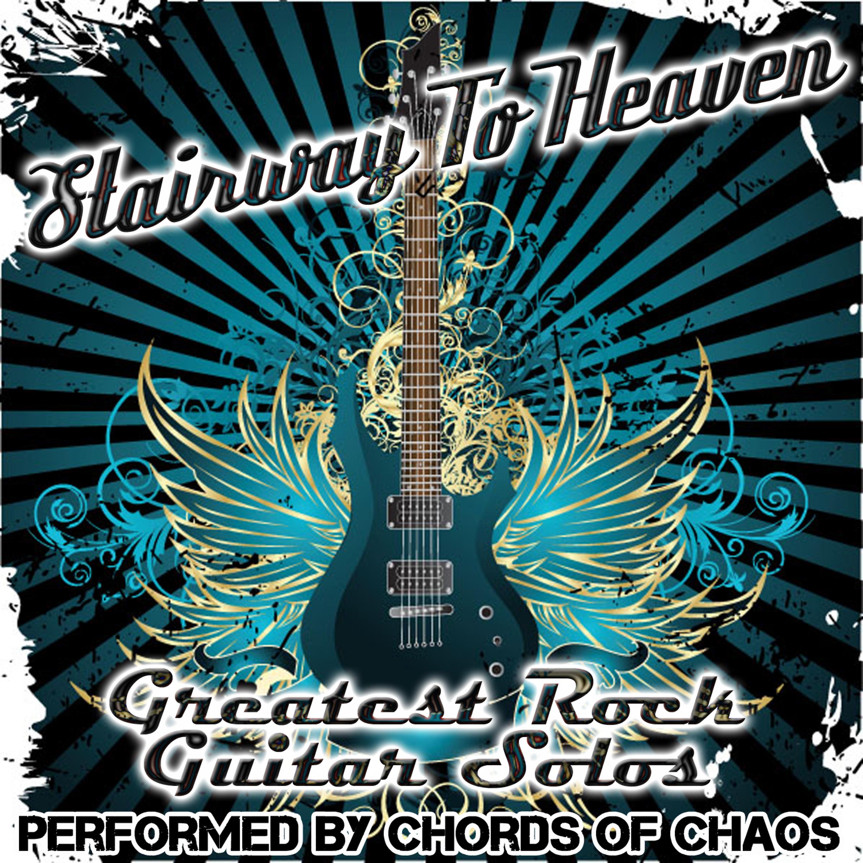 Постер альбома Stairway To Heaven - Greatest Rock Guitar Solos