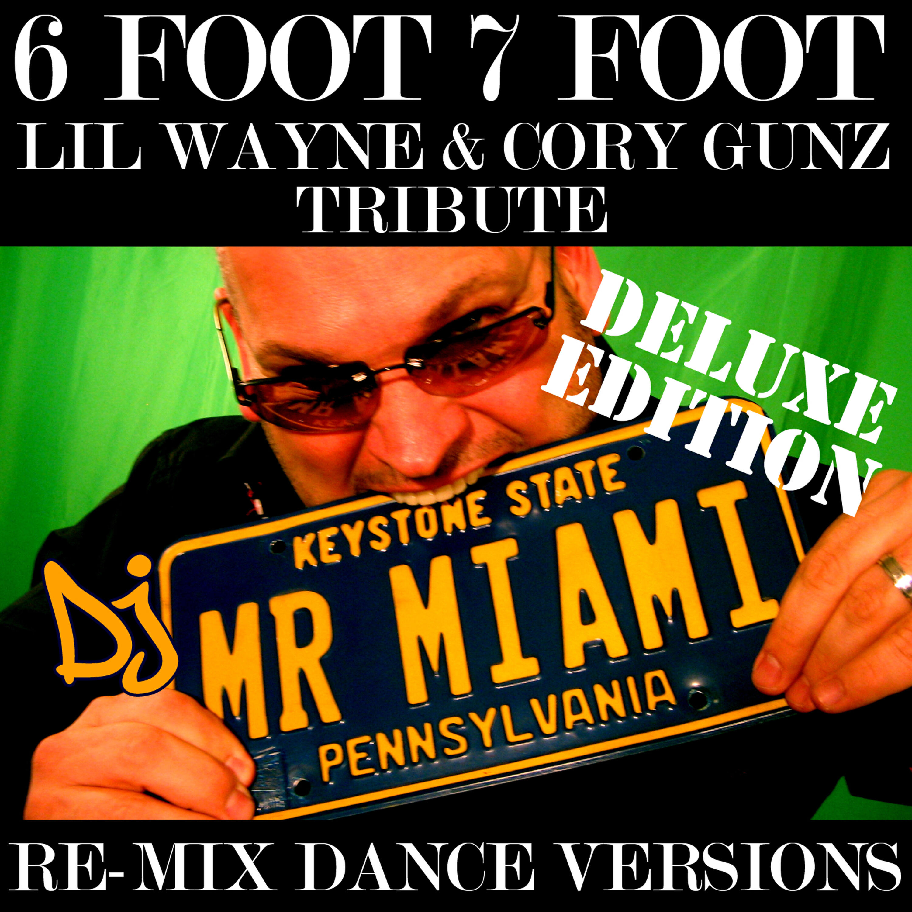 DJ Mr. Miami - 6 Foot 7 Foot (Lil Wayne & Cory Gunz Tribute) (Miami Re-Mix)