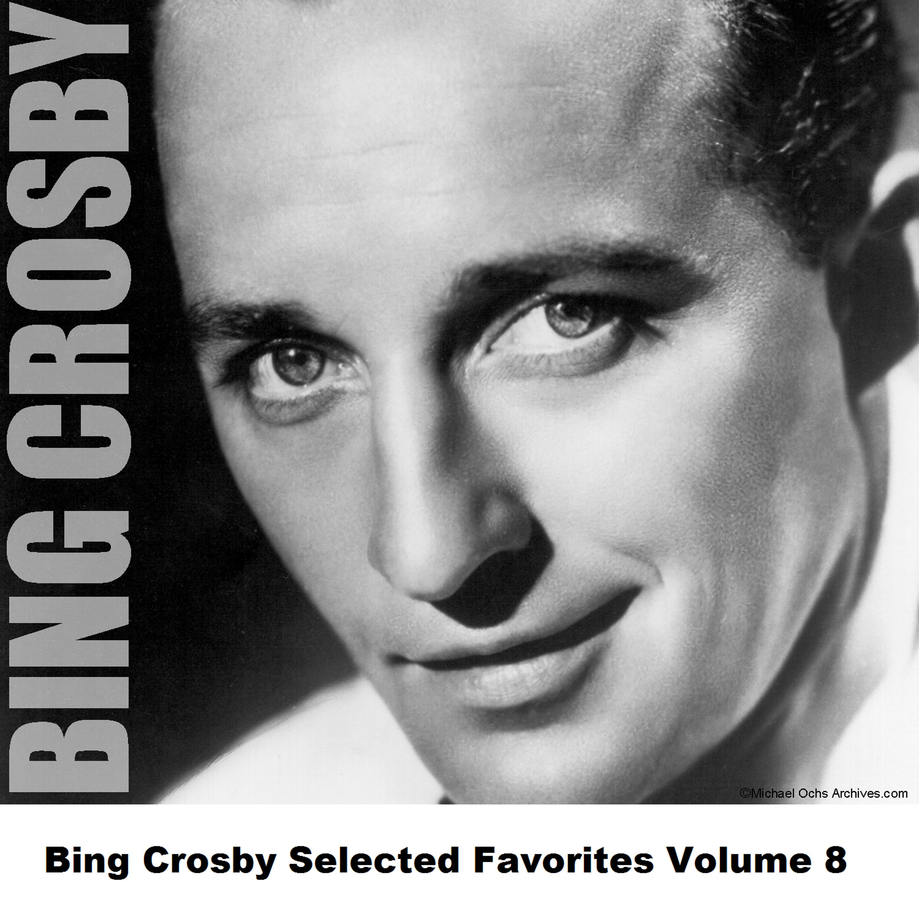Постер альбома Bing Crosby Selected Favorites, Vol. 8