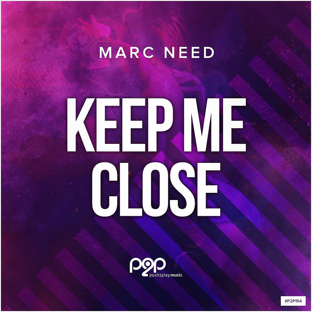 Marc Need - Keep Me Close (Extended Mix)