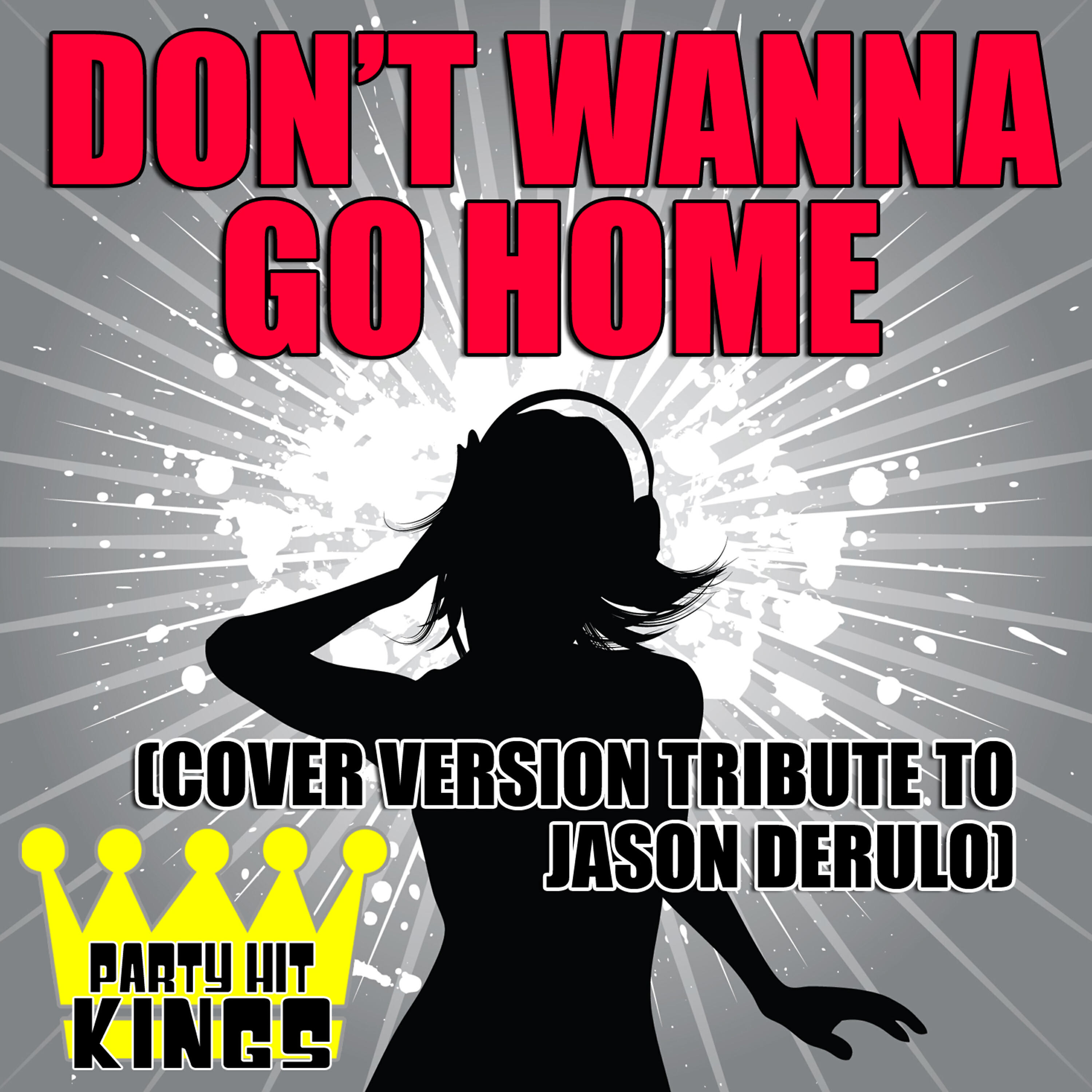 Party Hit Kings - Don't Wanna Go Home