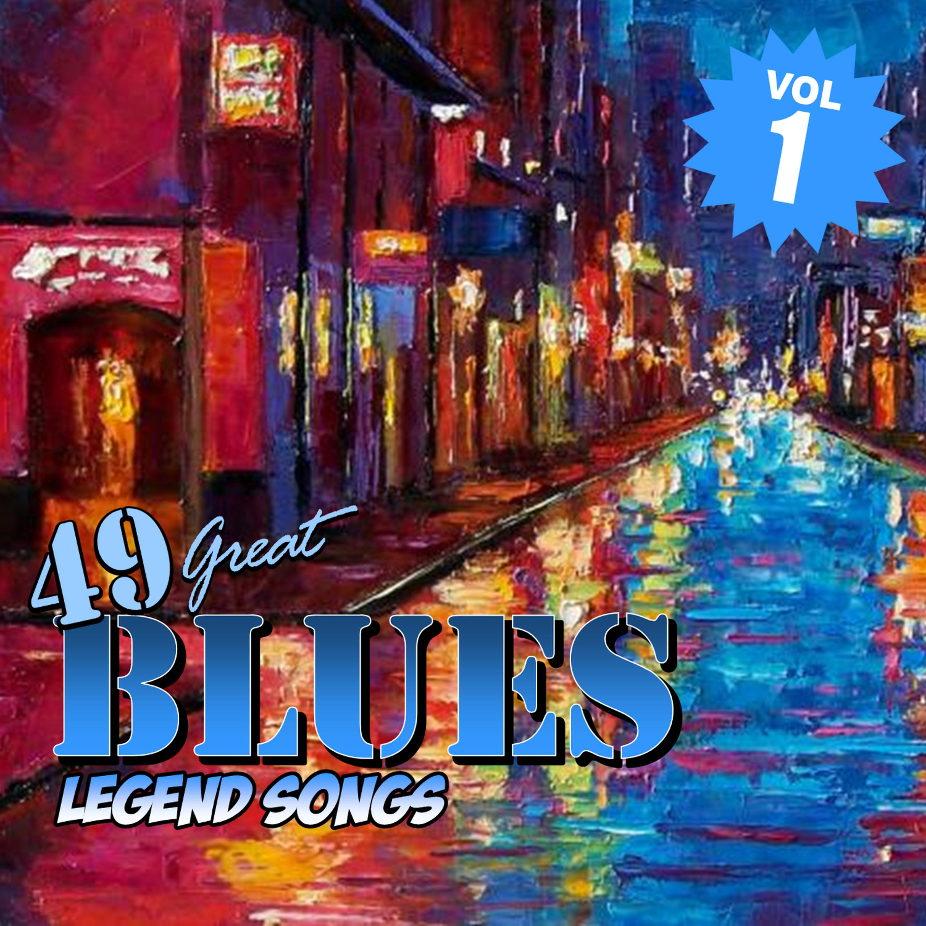 Постер альбома 49 Great Blues Legends Songs, Vol. 1