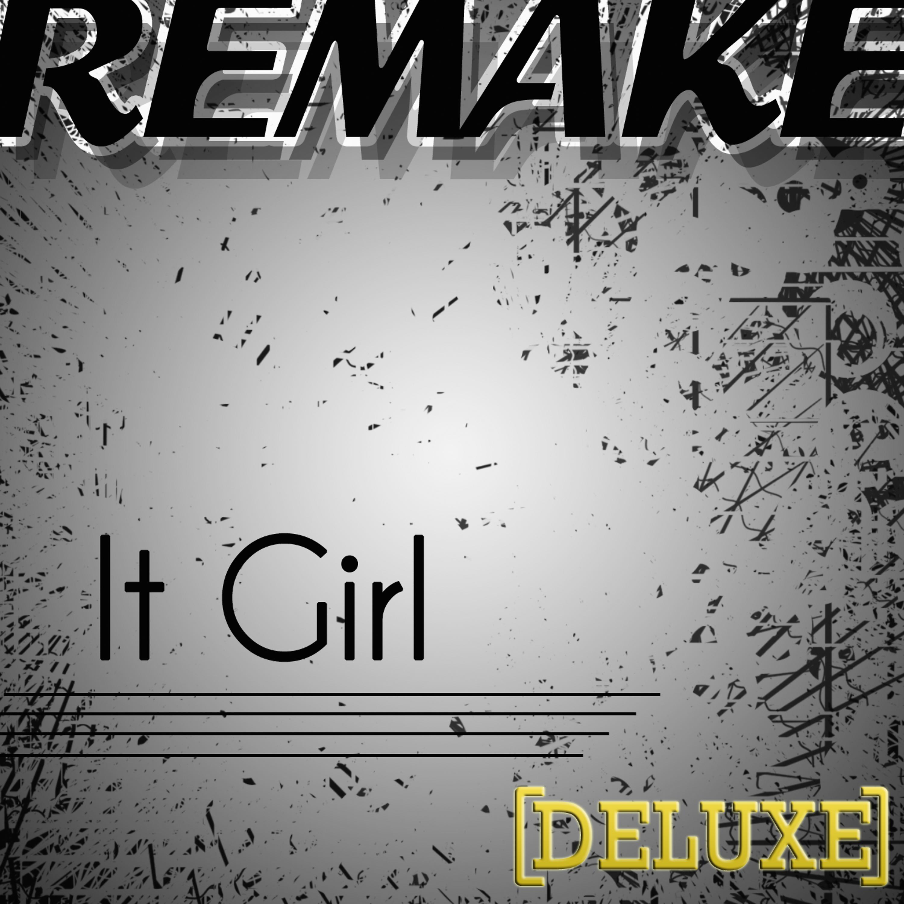 Постер альбома It Girl (Jason Derulo Remake) - Deluxe Single