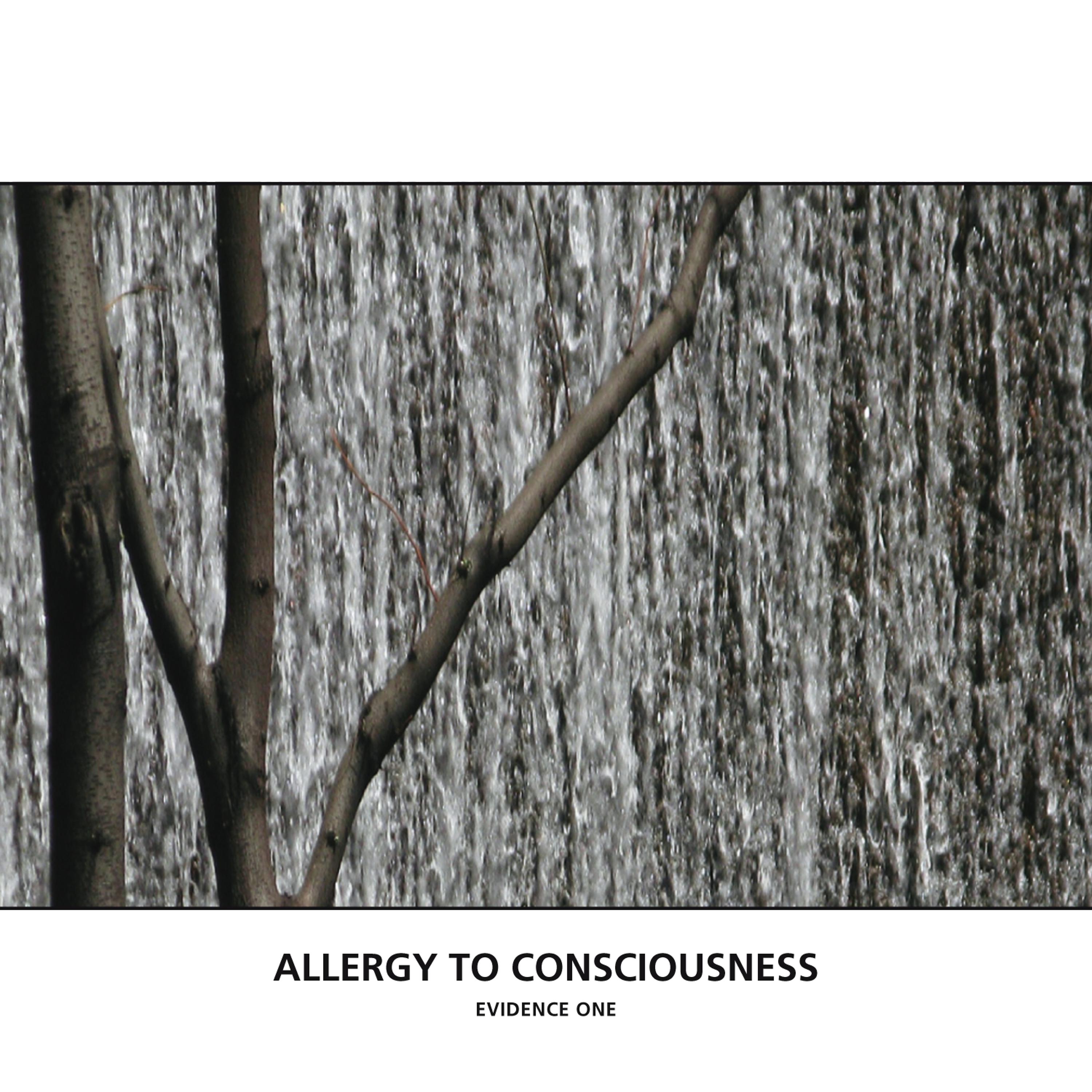 Постер альбома Allergy To Consciousness - Evidence One