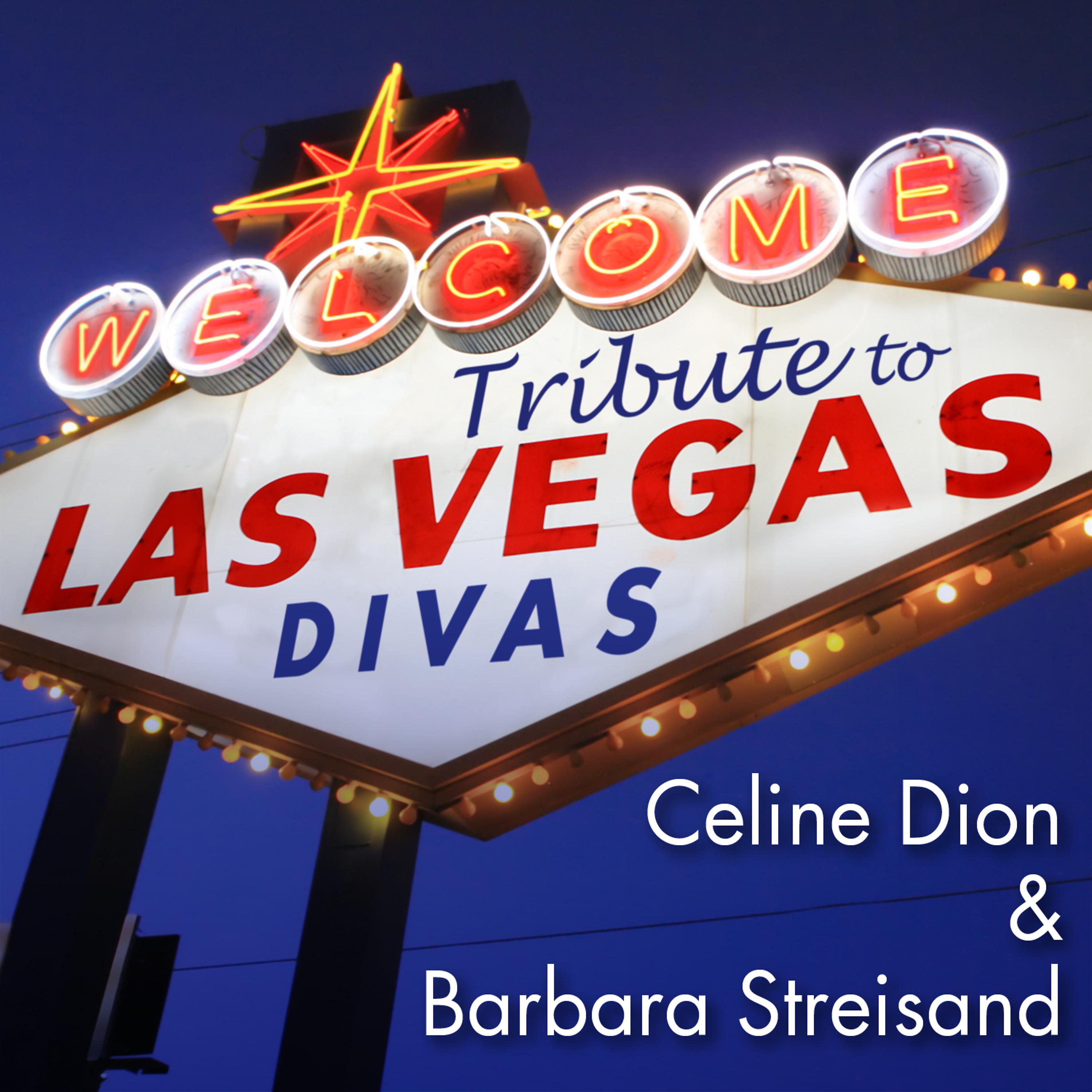 Постер альбома Tribute to Las Vegas Divas: Celine Dion & Barbara Streisand