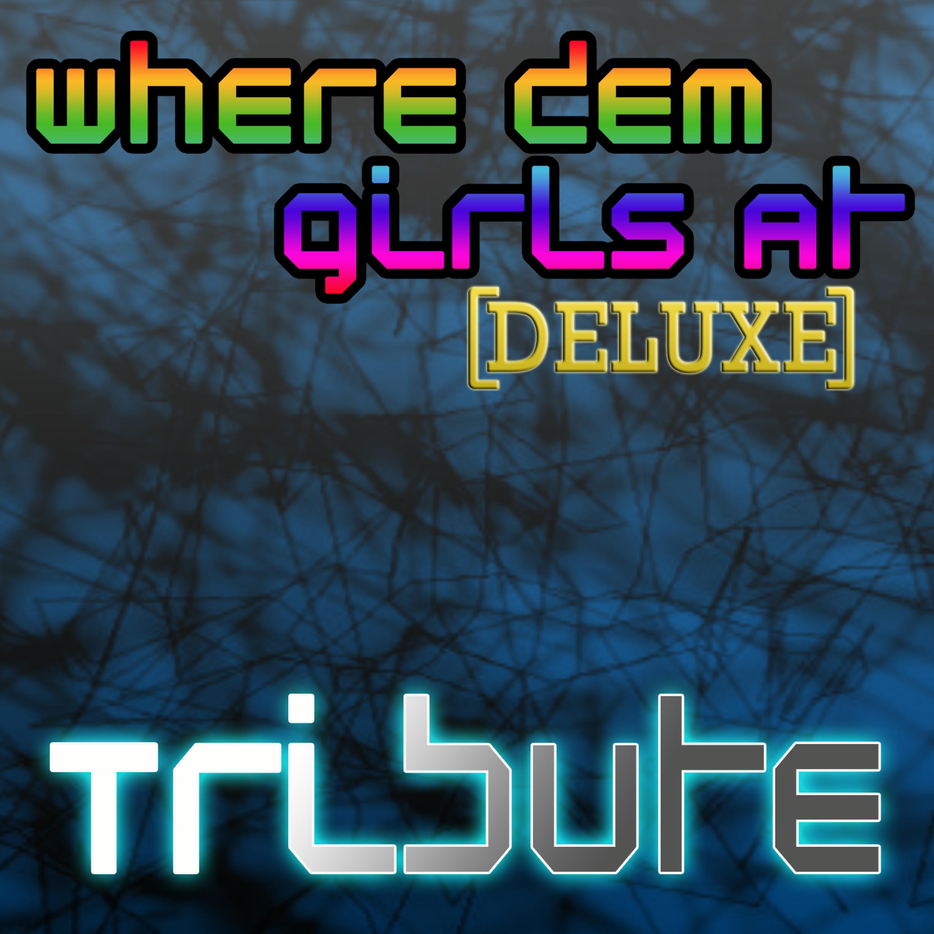 Постер альбома Where Them Girls At (David Guetta feat. Nicki Minaj & Flo Rida Tribute) - Deluxe