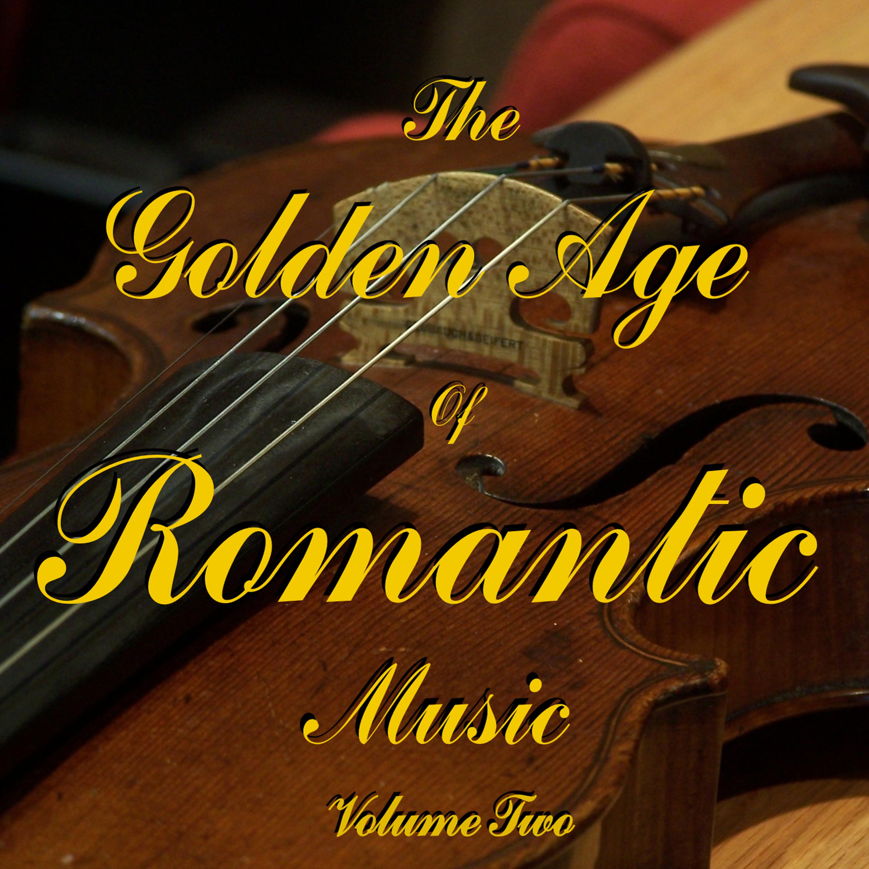 Постер альбома The Golden Age Of Romantic Music Vol 2