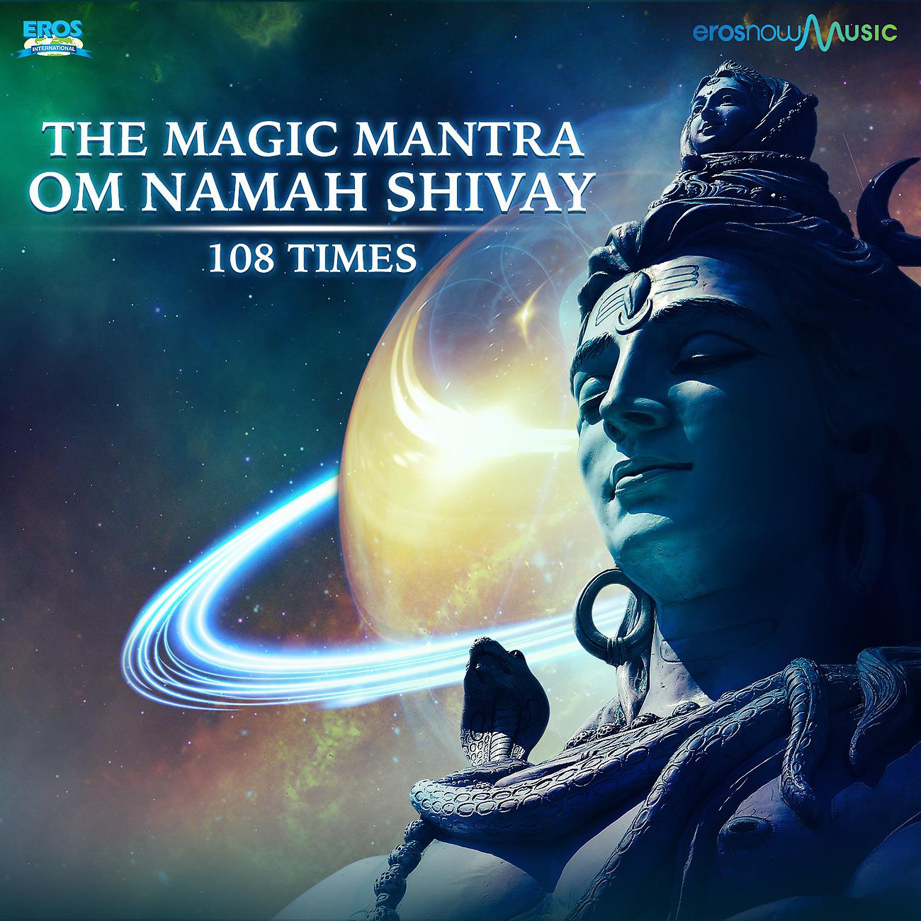 Постер альбома The Magic Mantra - Om Namah Shivay 108 Times - Single