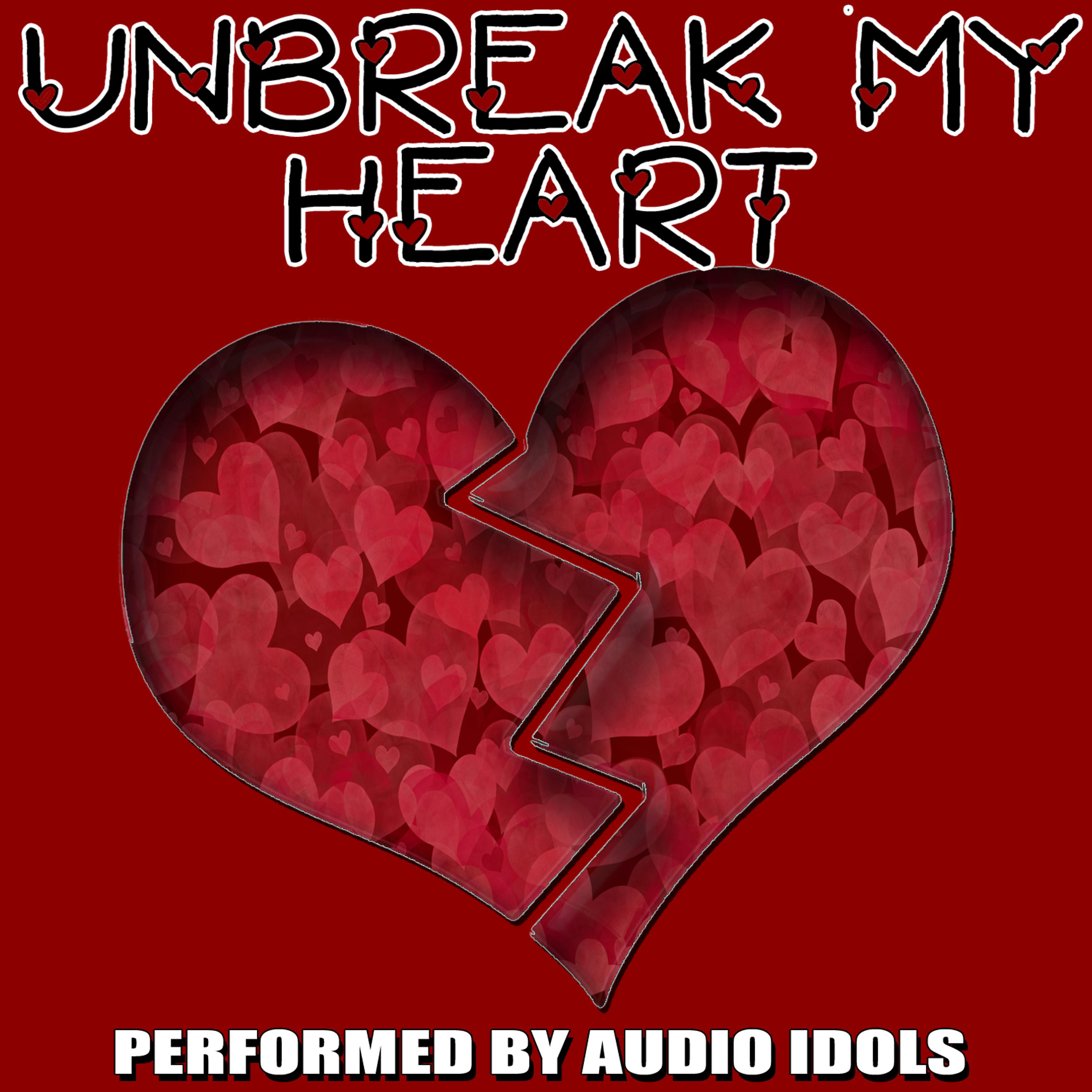 Постер альбома Unbreak My Heart...
