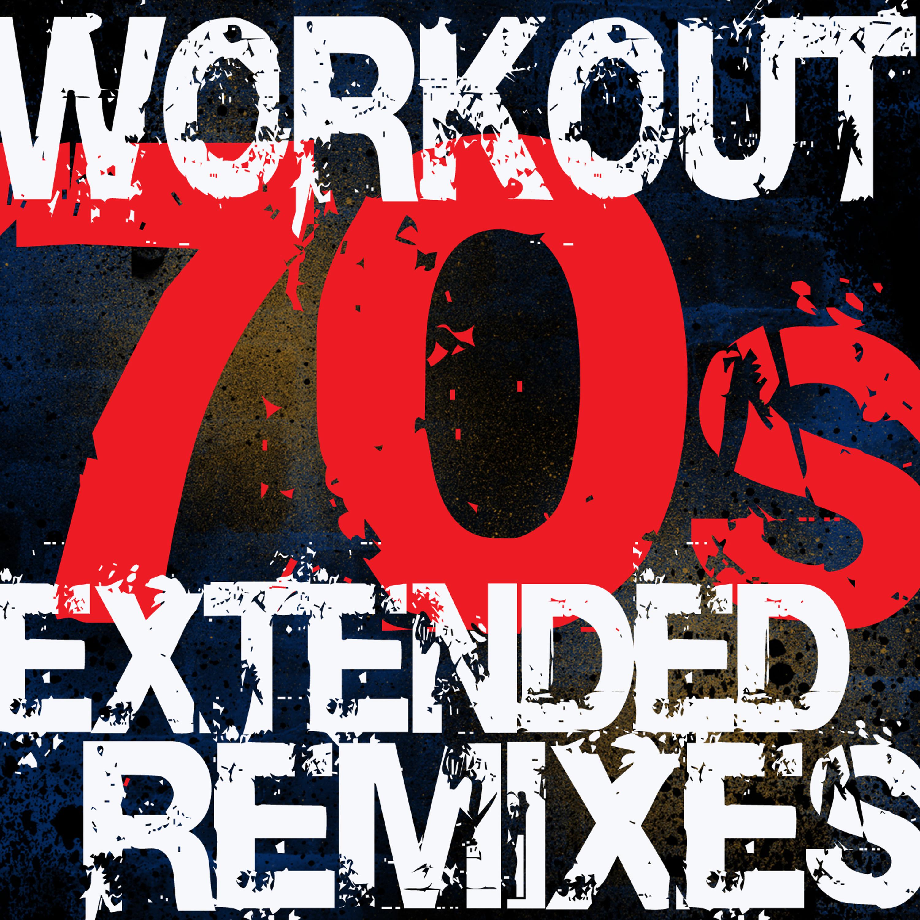 Постер альбома Workout - 70s Extended Remixes