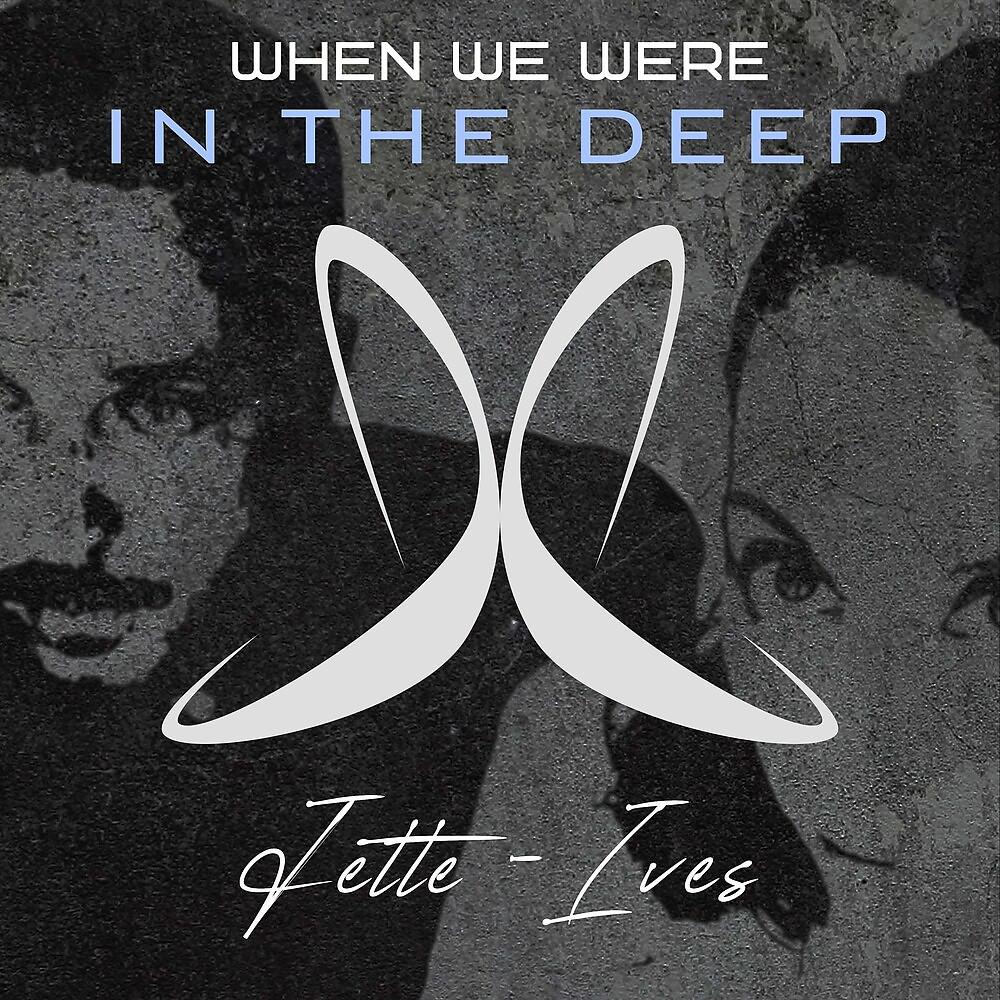 Постер альбома When We Were: In The Deep