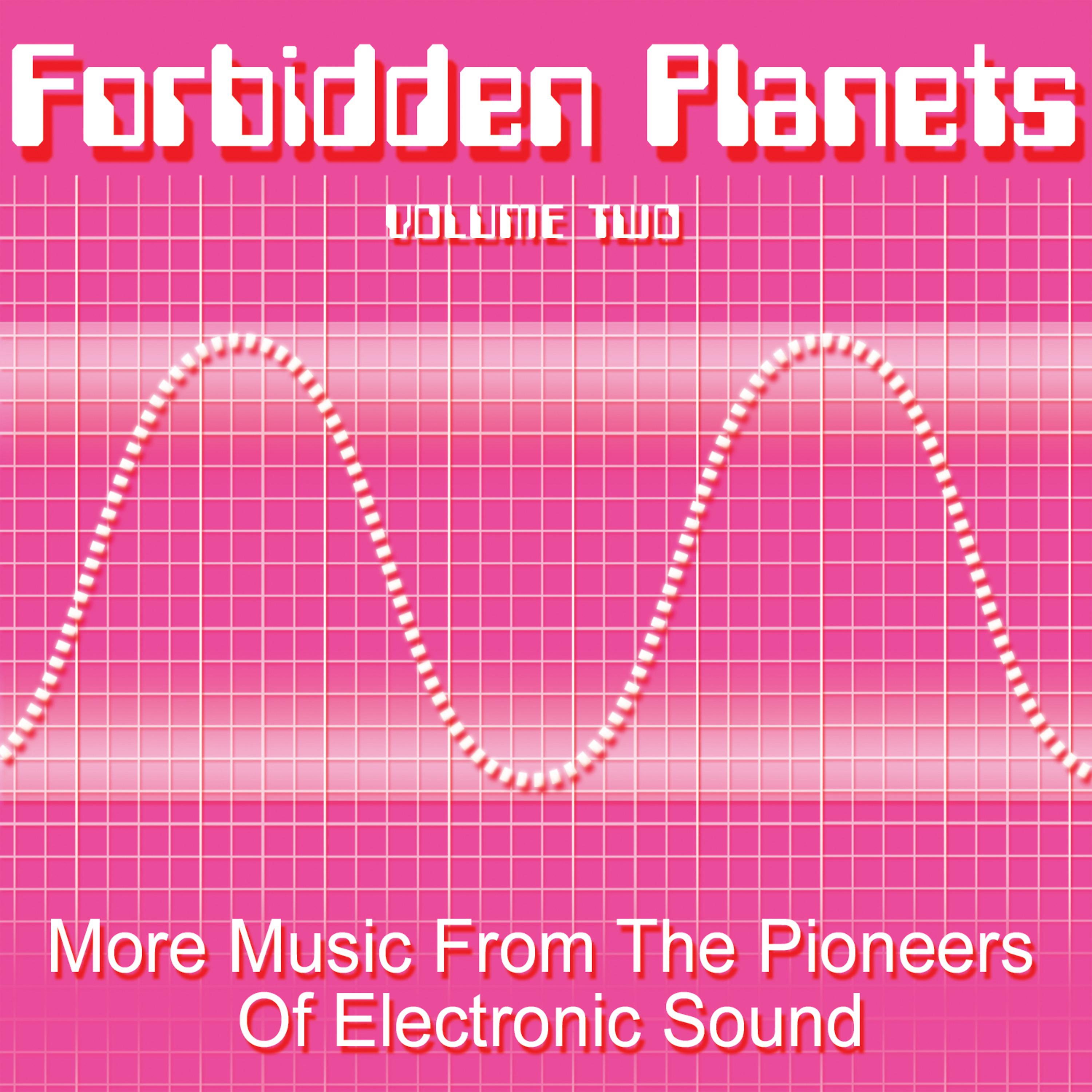Постер альбома Forbidden Planets Volume 2 - More Music From The Pioneers of Electronic Sound