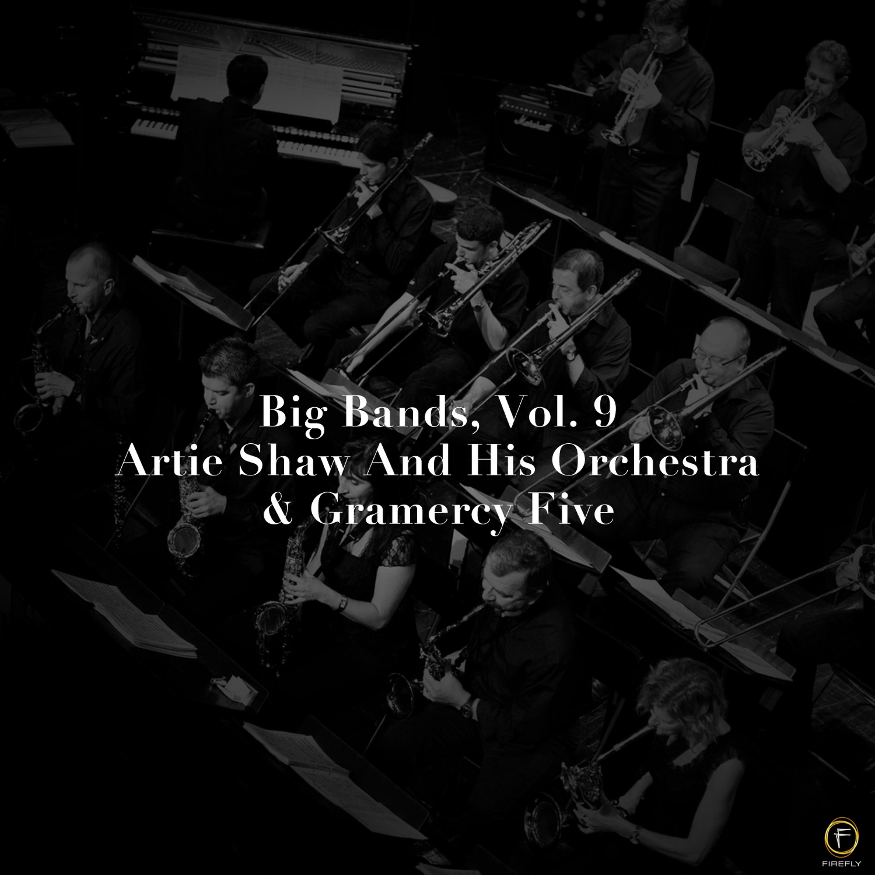 Постер альбома Big Bands, Vol. 9: Artie Shaw and His Orchestra & Gramercy Five