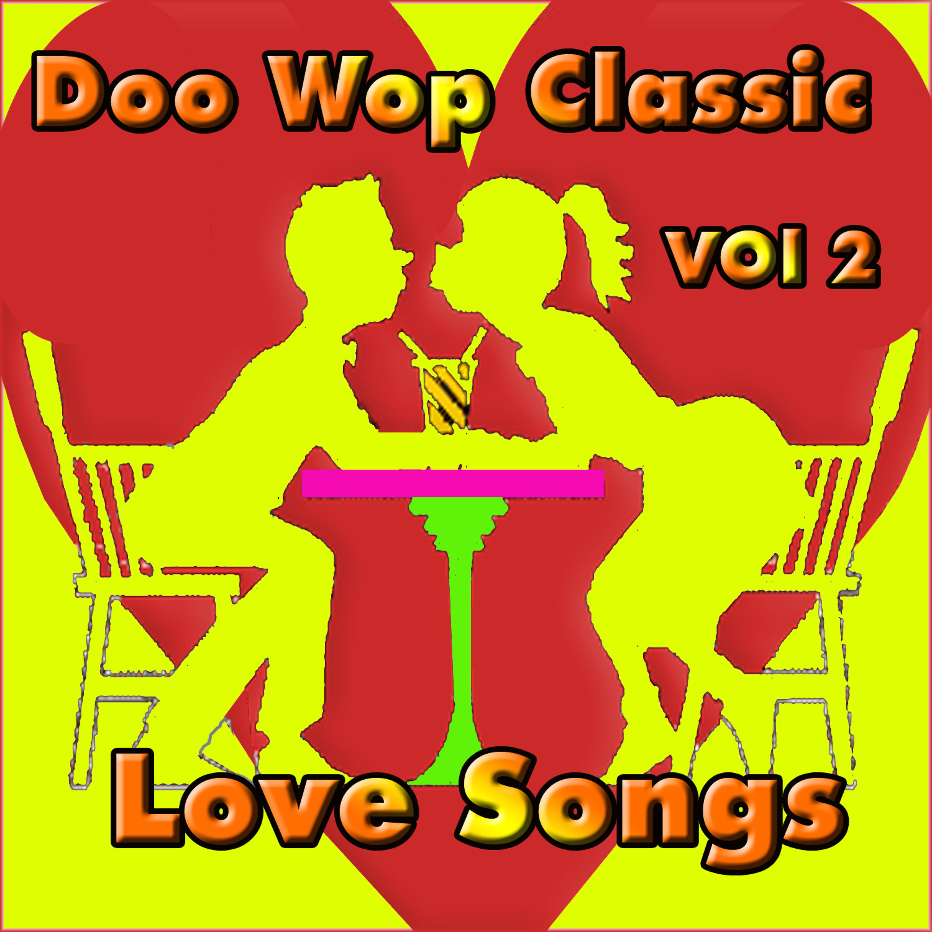 Постер альбома Doo Wop Classic Love Songs vol 2