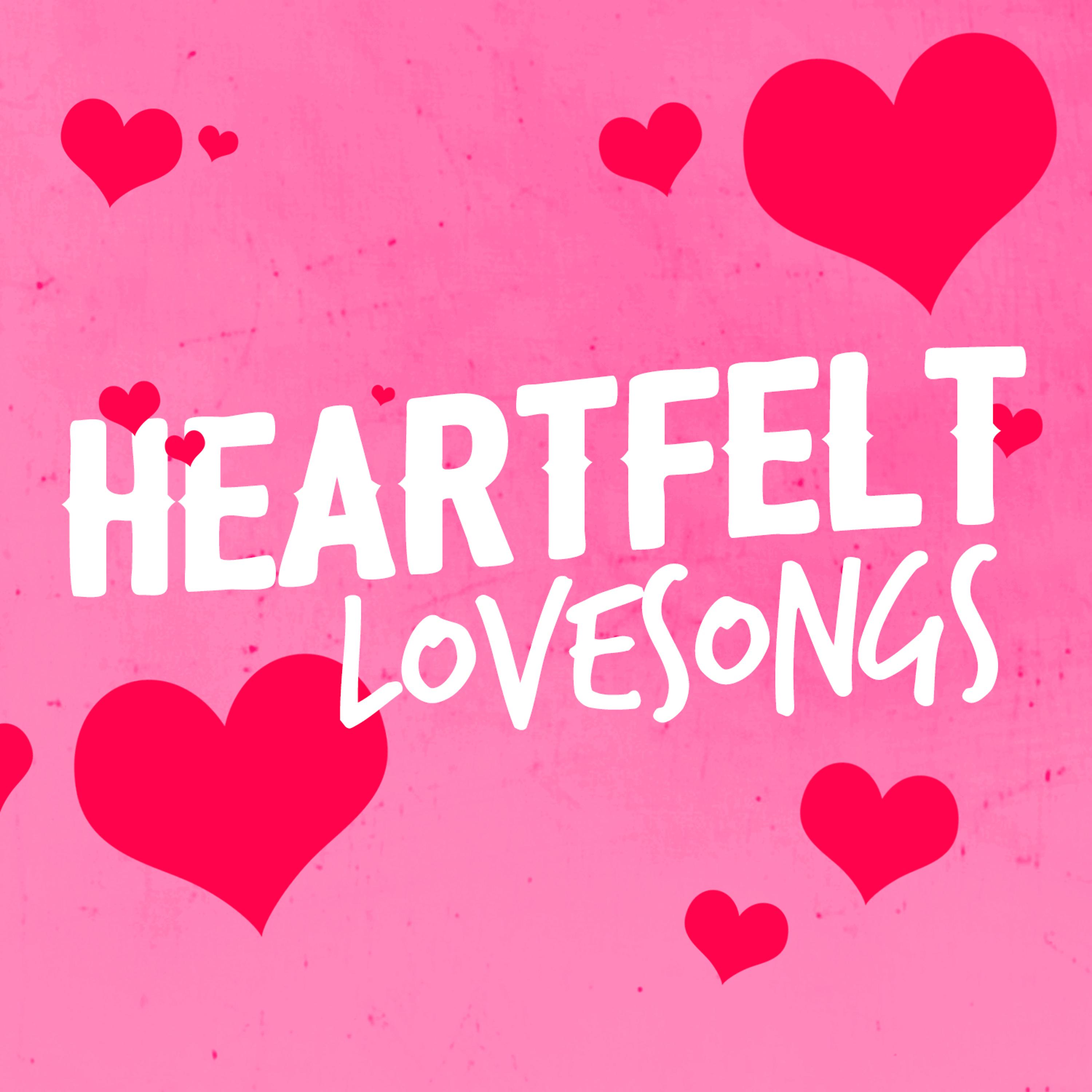 Постер альбома Heartfelt Lovesongs