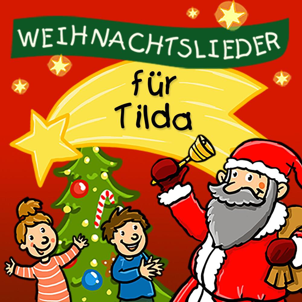 Kinderlied für dich - Fröhliche Weihnacht (Für Tilda)