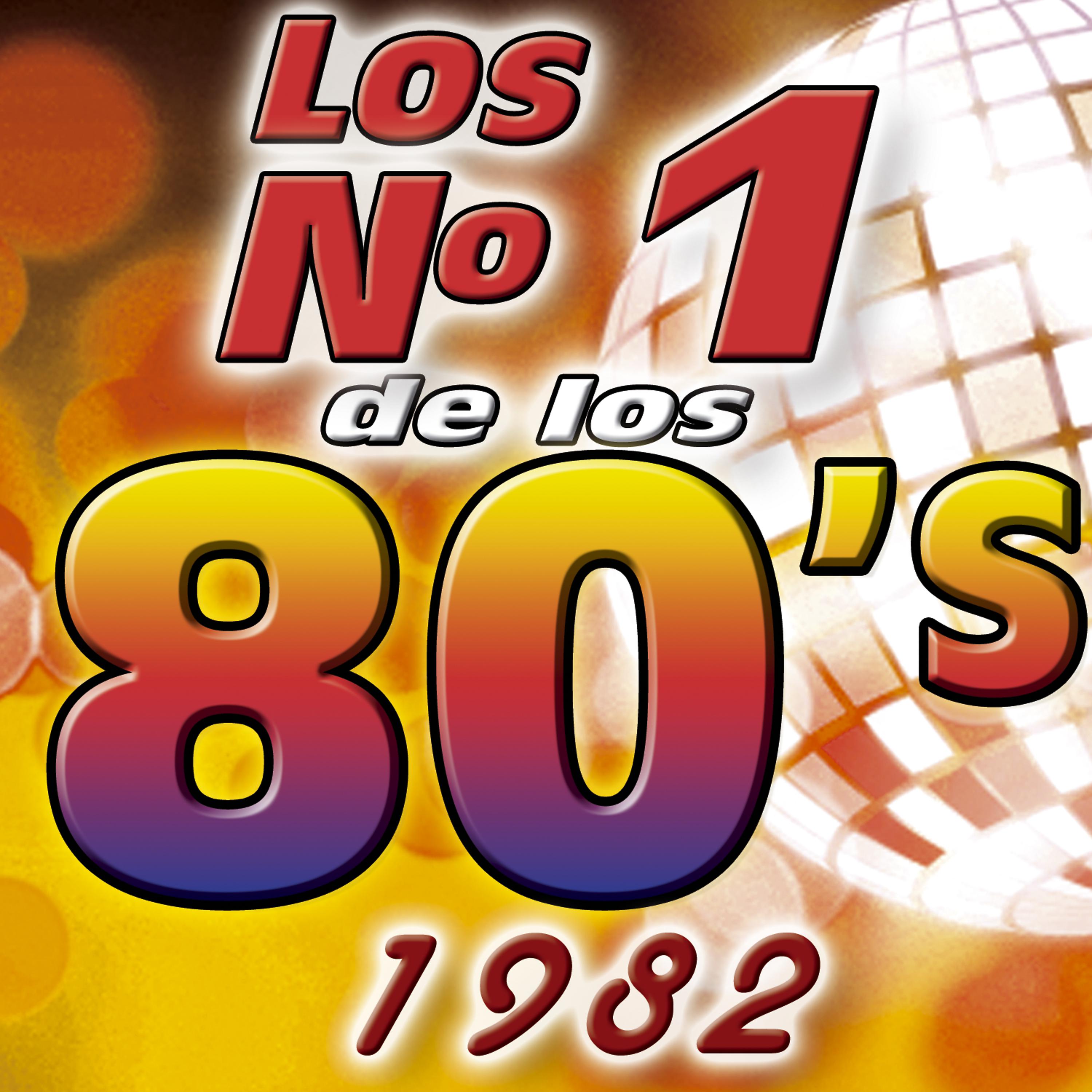 Постер альбома Los Numero 1 De Los 80's - 1982