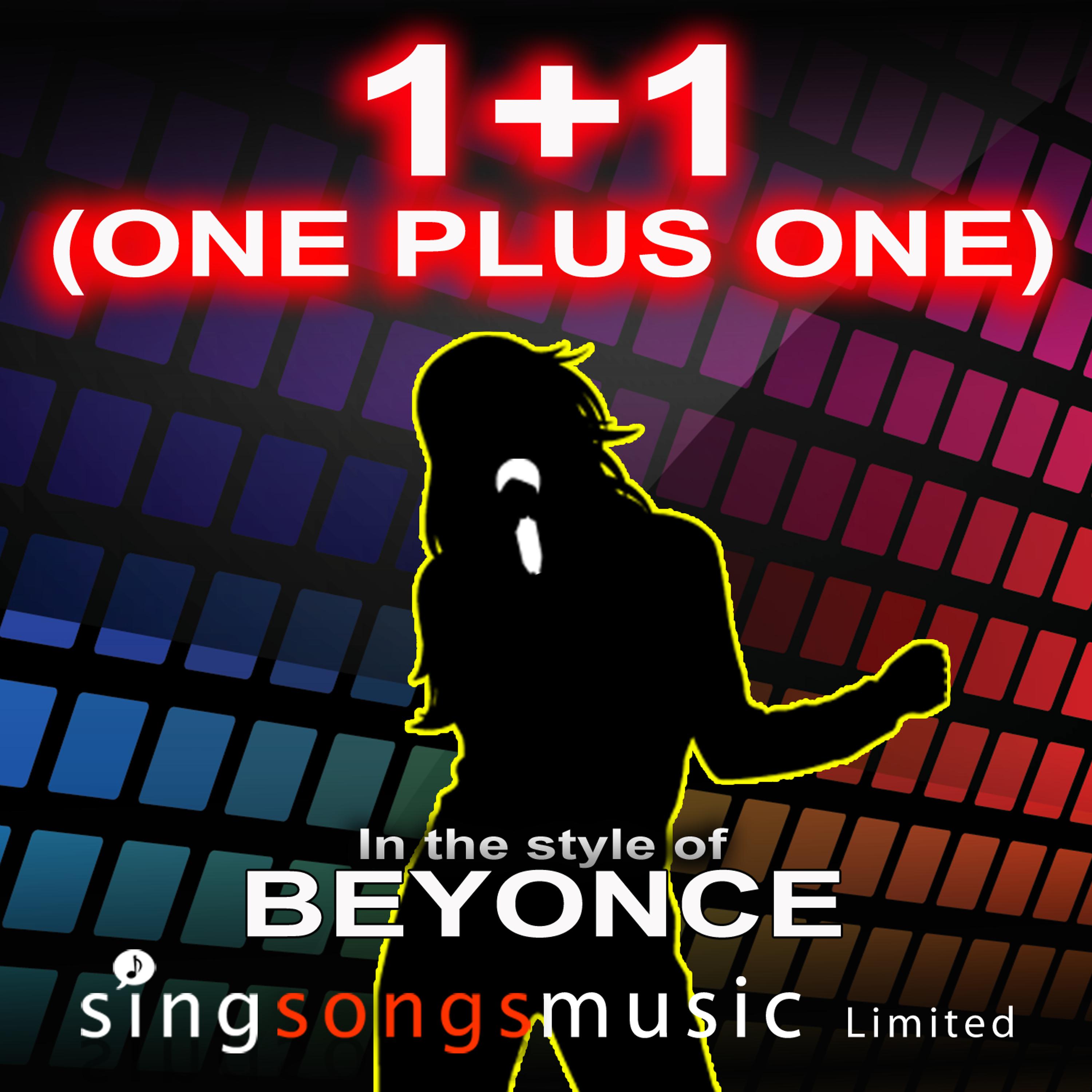 Постер альбома 1+1 (One Plus One) (In the style of Beyonce)