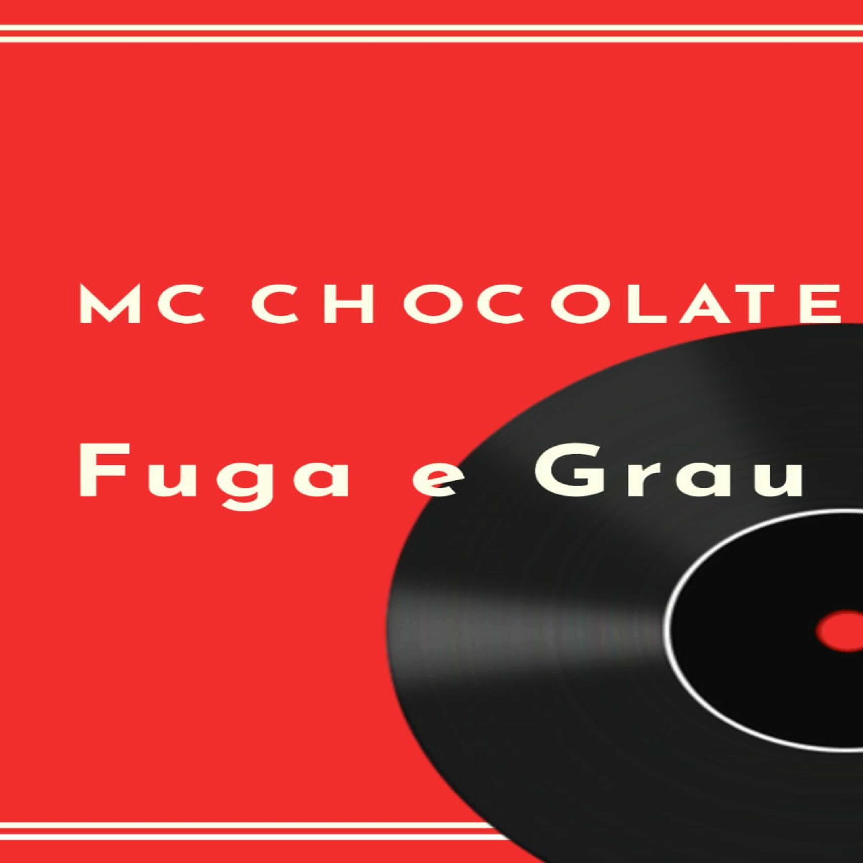 MC Chocolate Mg - Fuga e Grau