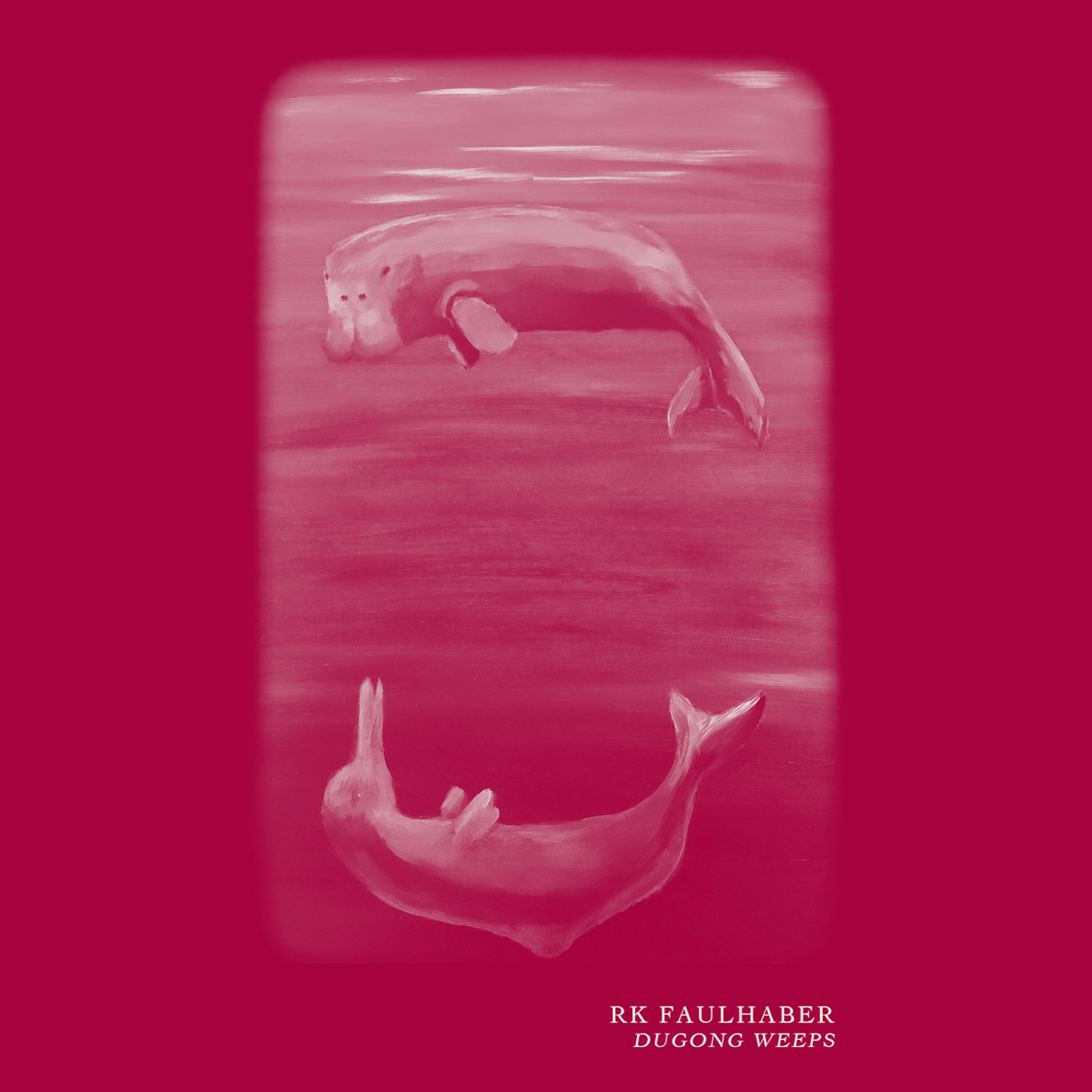 R. K. Faulhaber - Dugong Weeps For Baiji