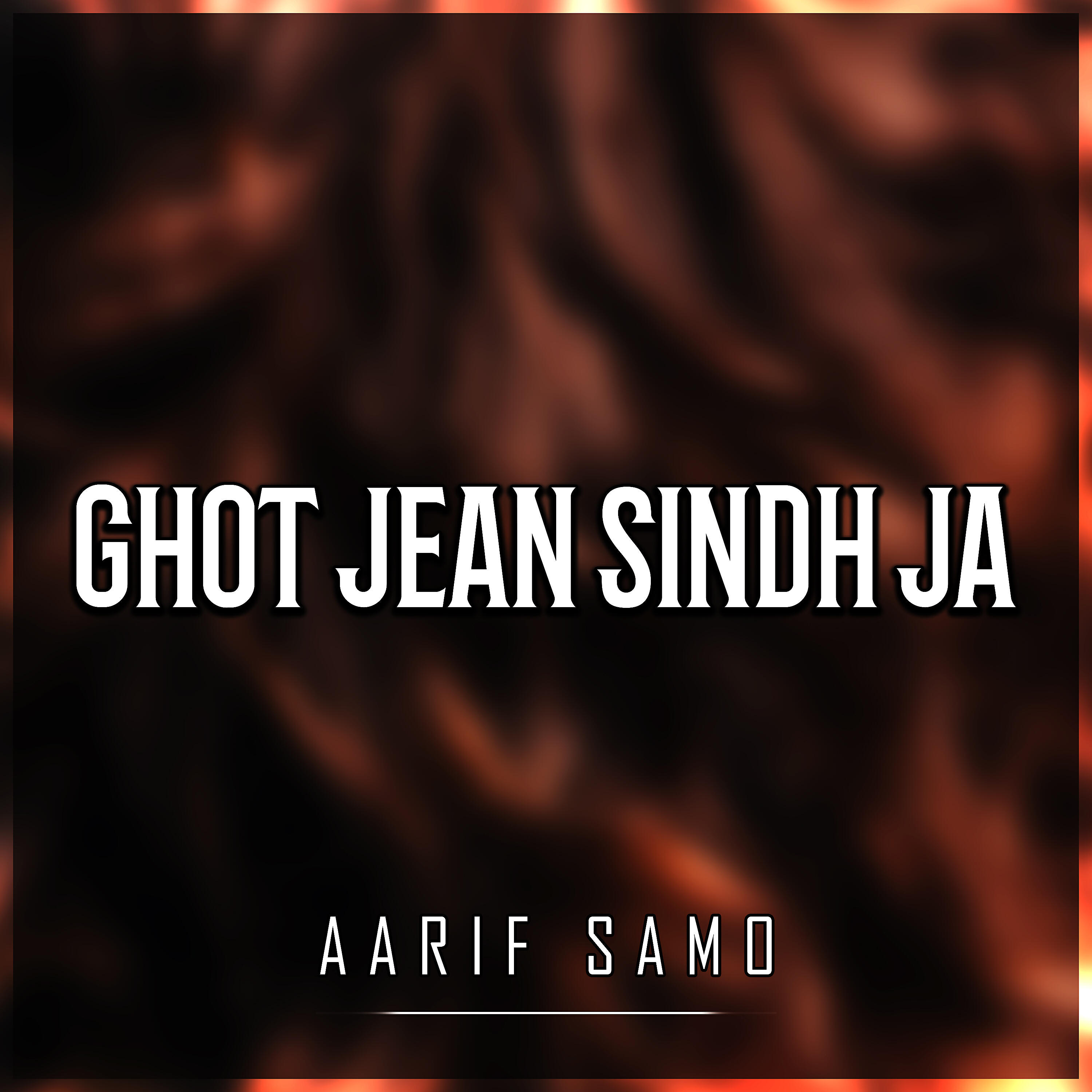 Aarif Samo - Ghot Jean Sindh Ja