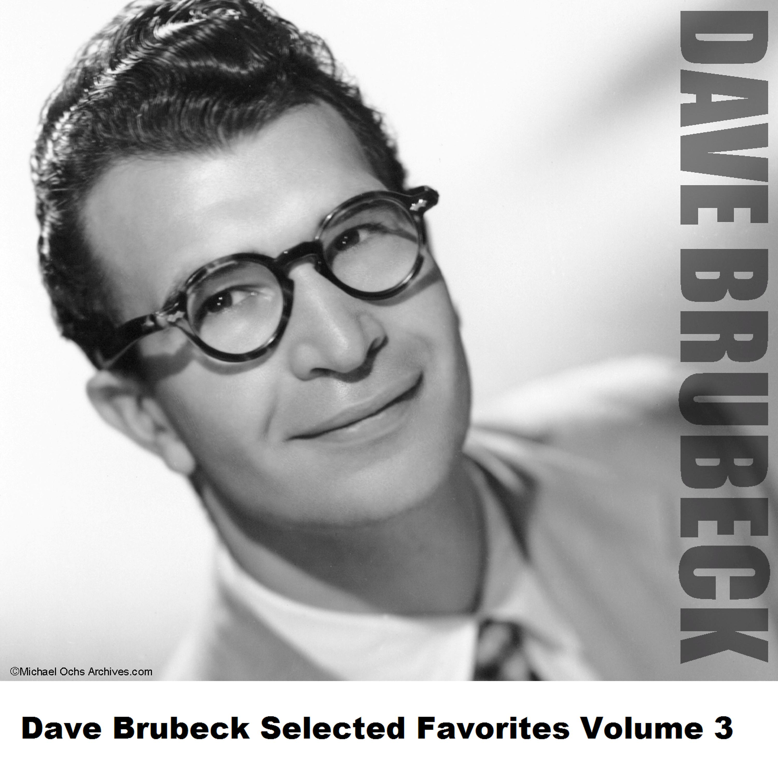 Постер альбома Dave Brubeck Selected Favorites, Vol. 3