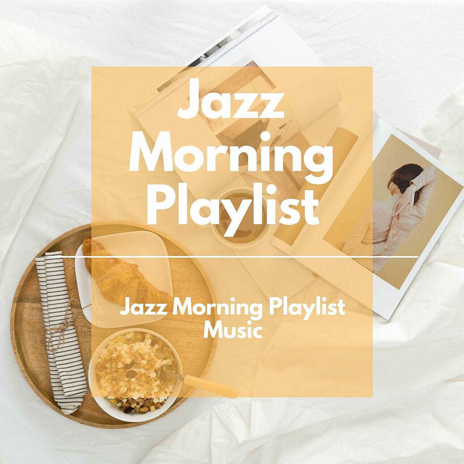 Jazz Morning Playlist - Jazz Morning Playlist Music