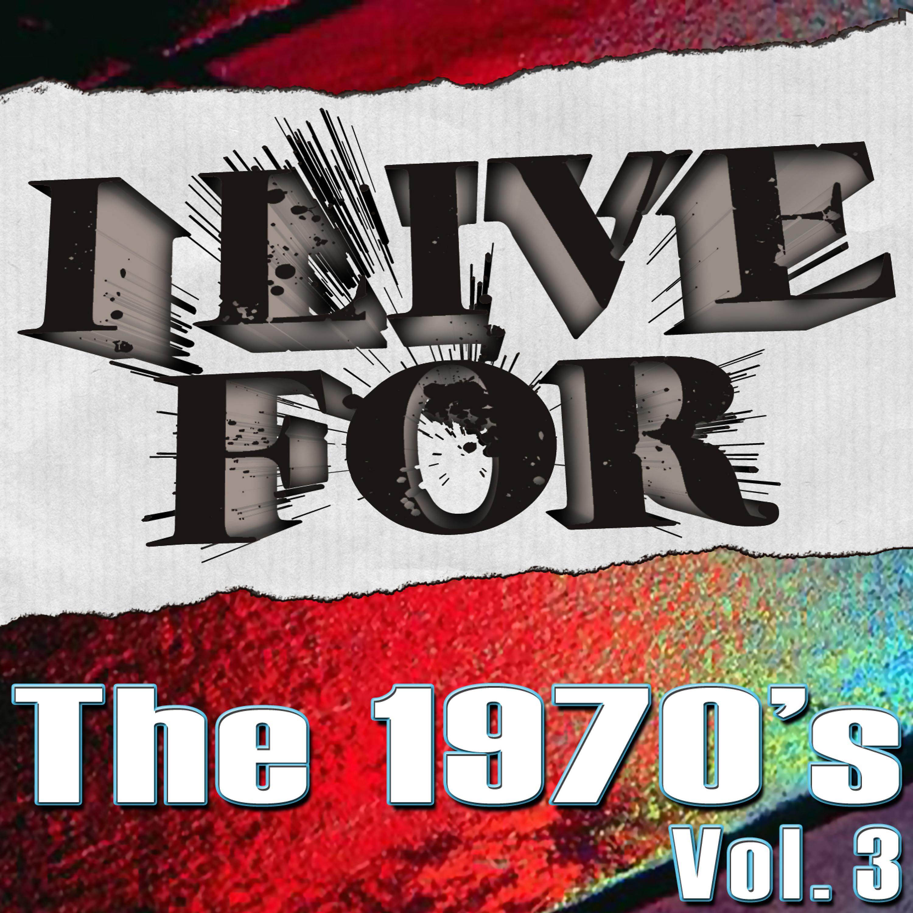 Постер альбома I Live For The 1970's Vol. 3
